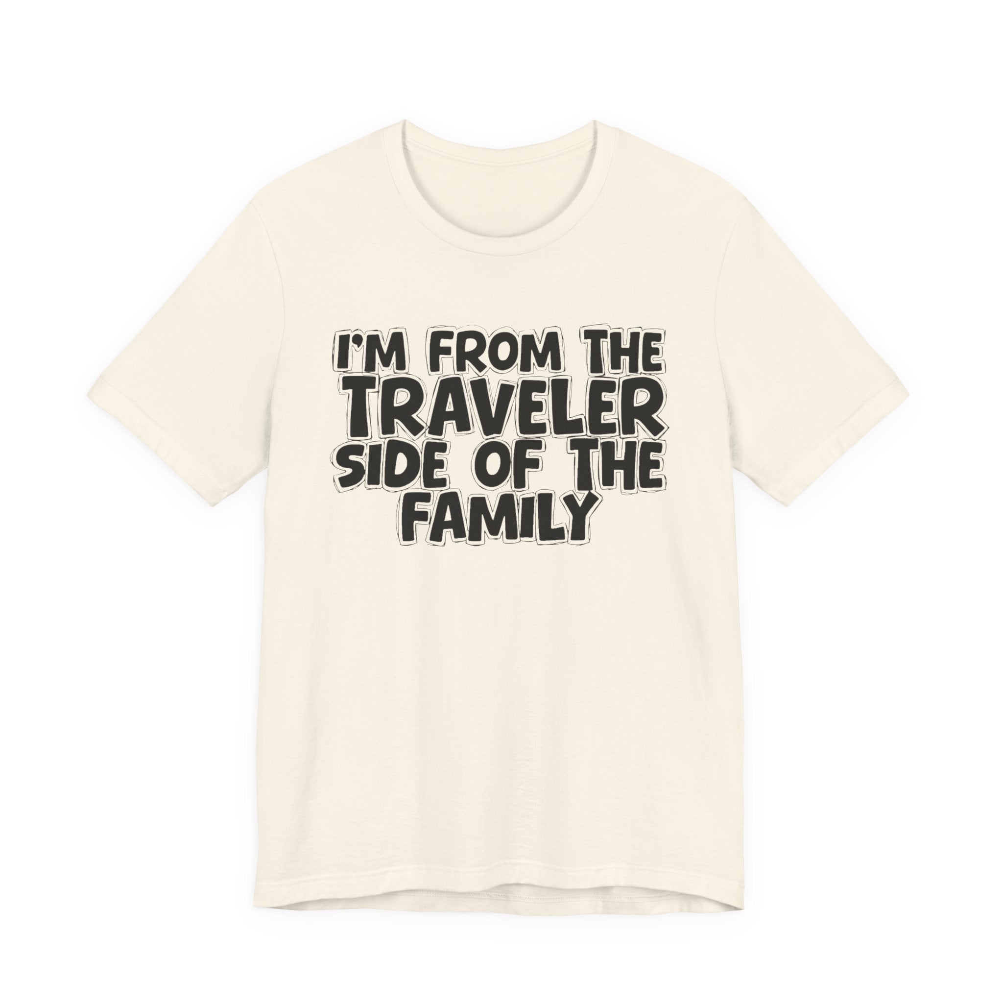 I'm From The Traveler Side Of The Family — Funny Family Gathering Tee