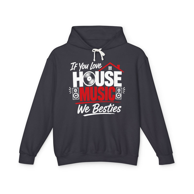 If You Love House Music We Besties － House Music Lovers Hoodie