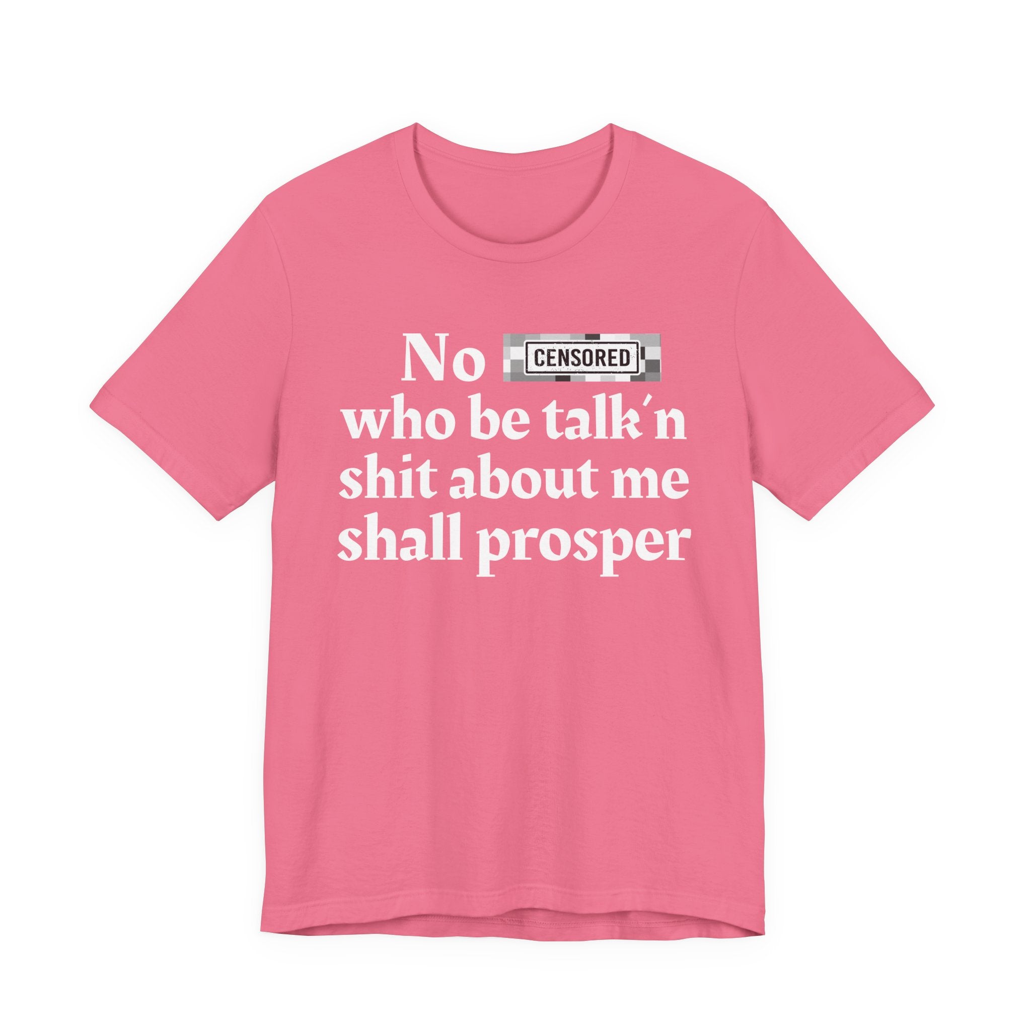 No Bitch Who Be Talk'n Shit About Me Shall Prosper — Bold Christian Statement T-Shirt