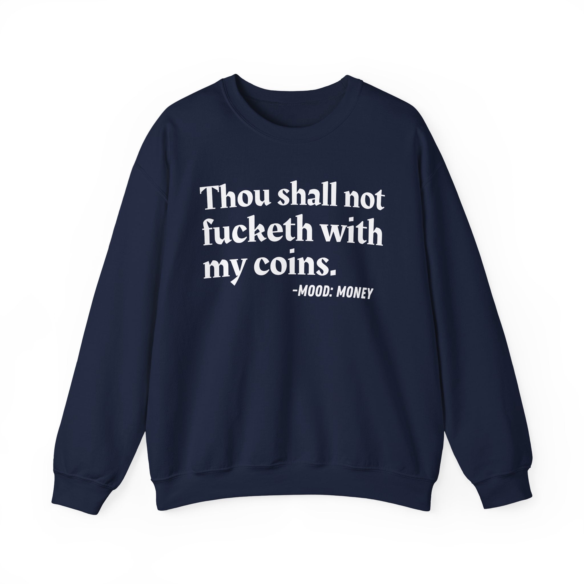 Thou Shall Not Fucketh With My Coins — Vintage Money Mood Sweatshirt