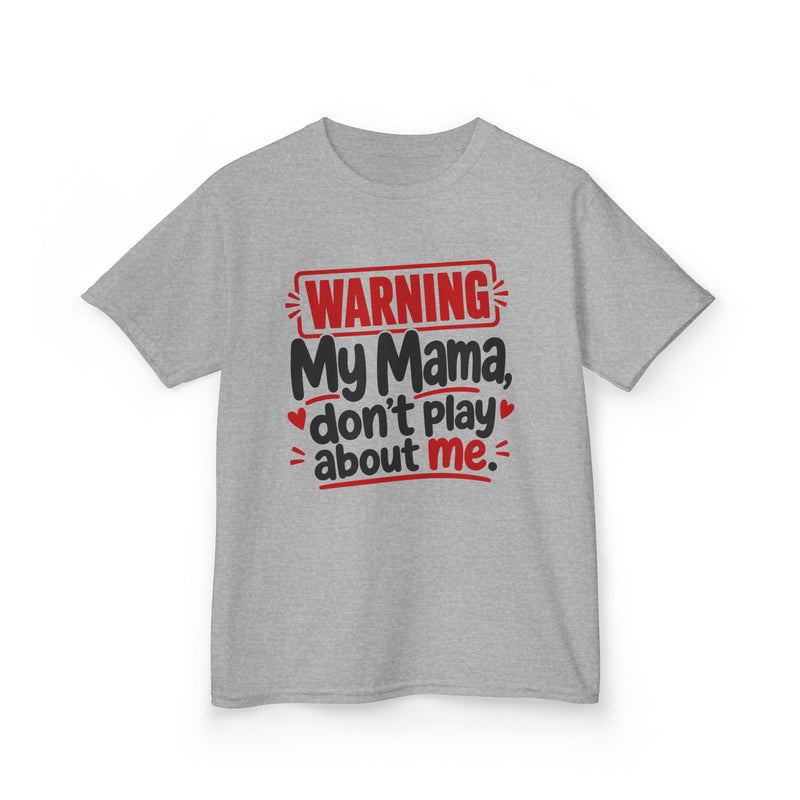 My Mama, Don't Play About Me — Youth Parent-Child T-shirt
