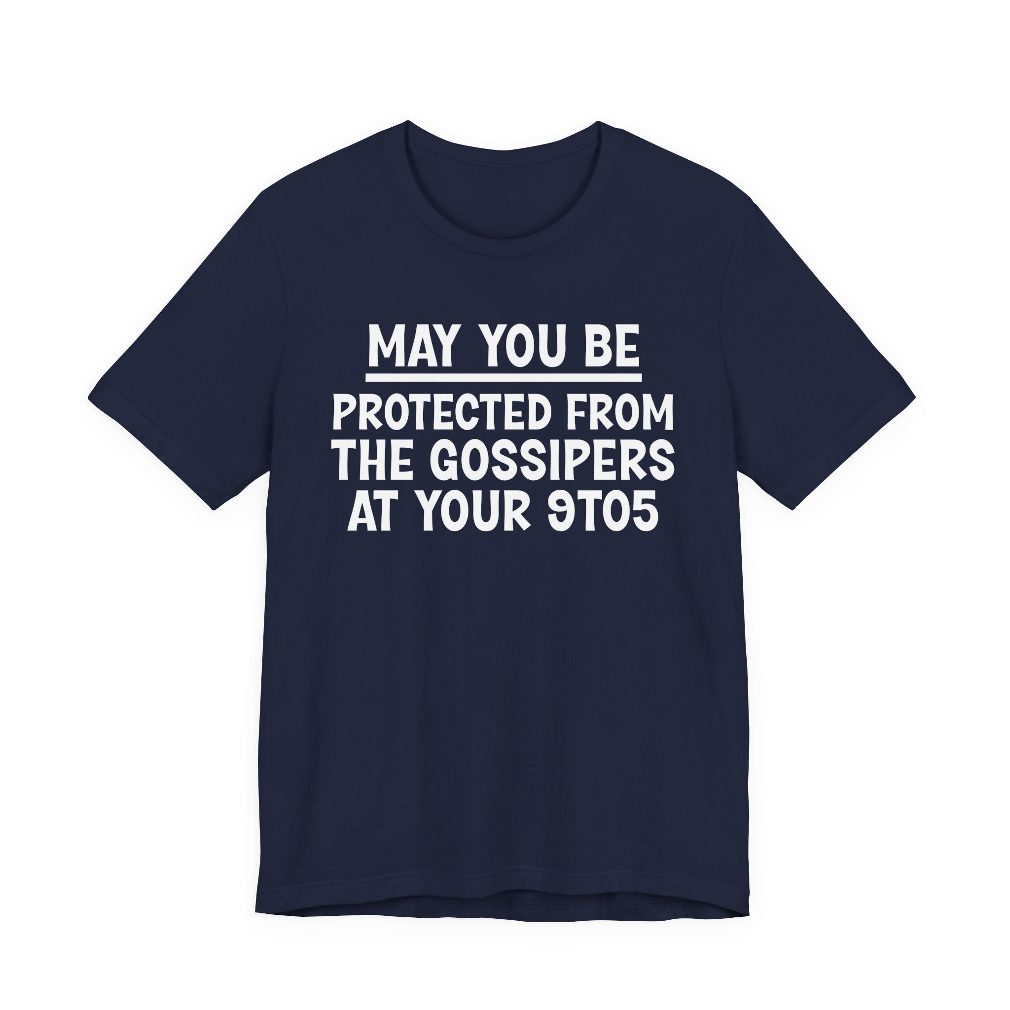 May You Be Protected From The Gossipers At Your 9To5 — Funny Sarcastic Tee