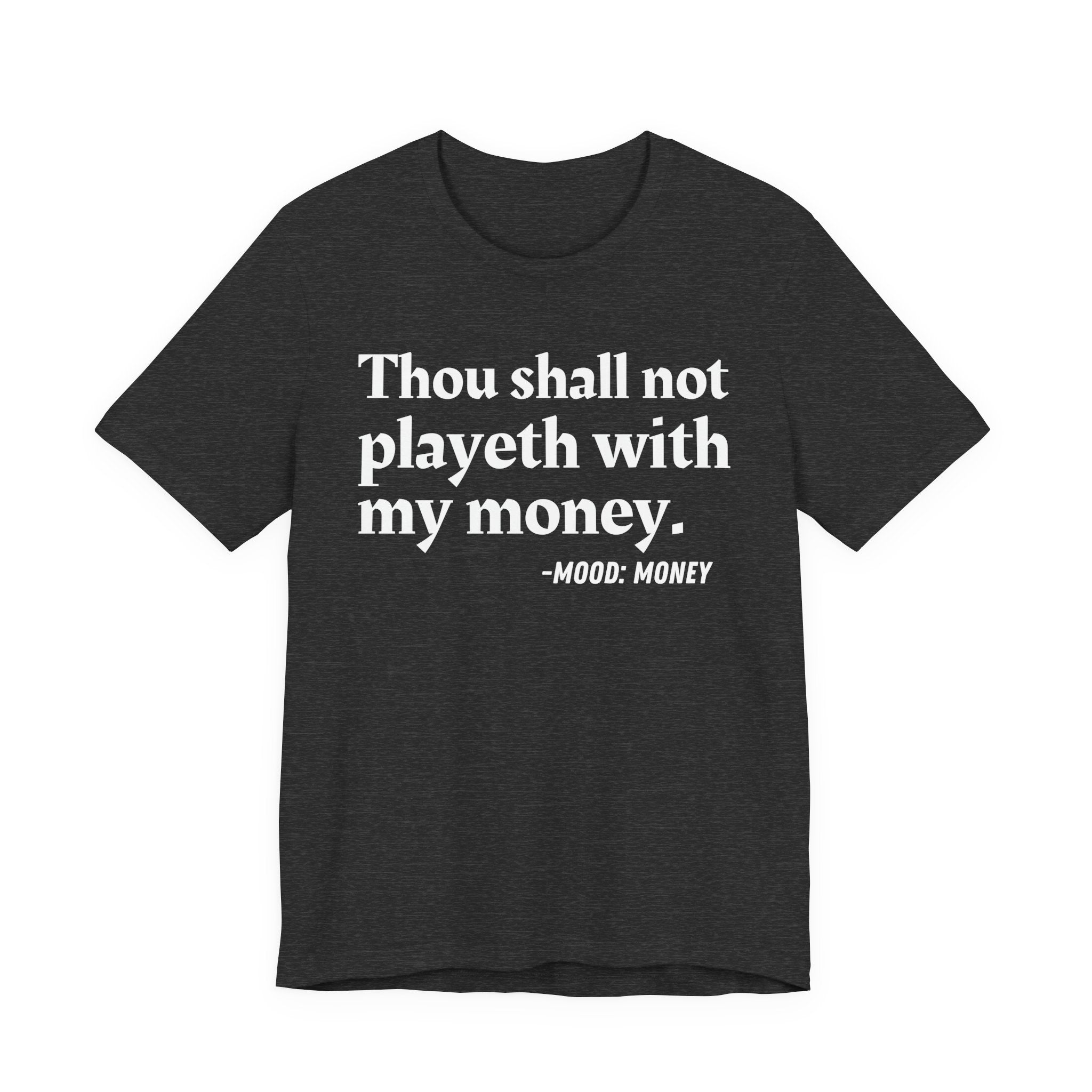 Thou Shall Not Playeth With My Money — Funny Financial Humor T-Shirt