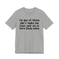 I'm One Of Those Don't Make Me Beat Your Ass In Here Kinda Moms - Tee Shirt