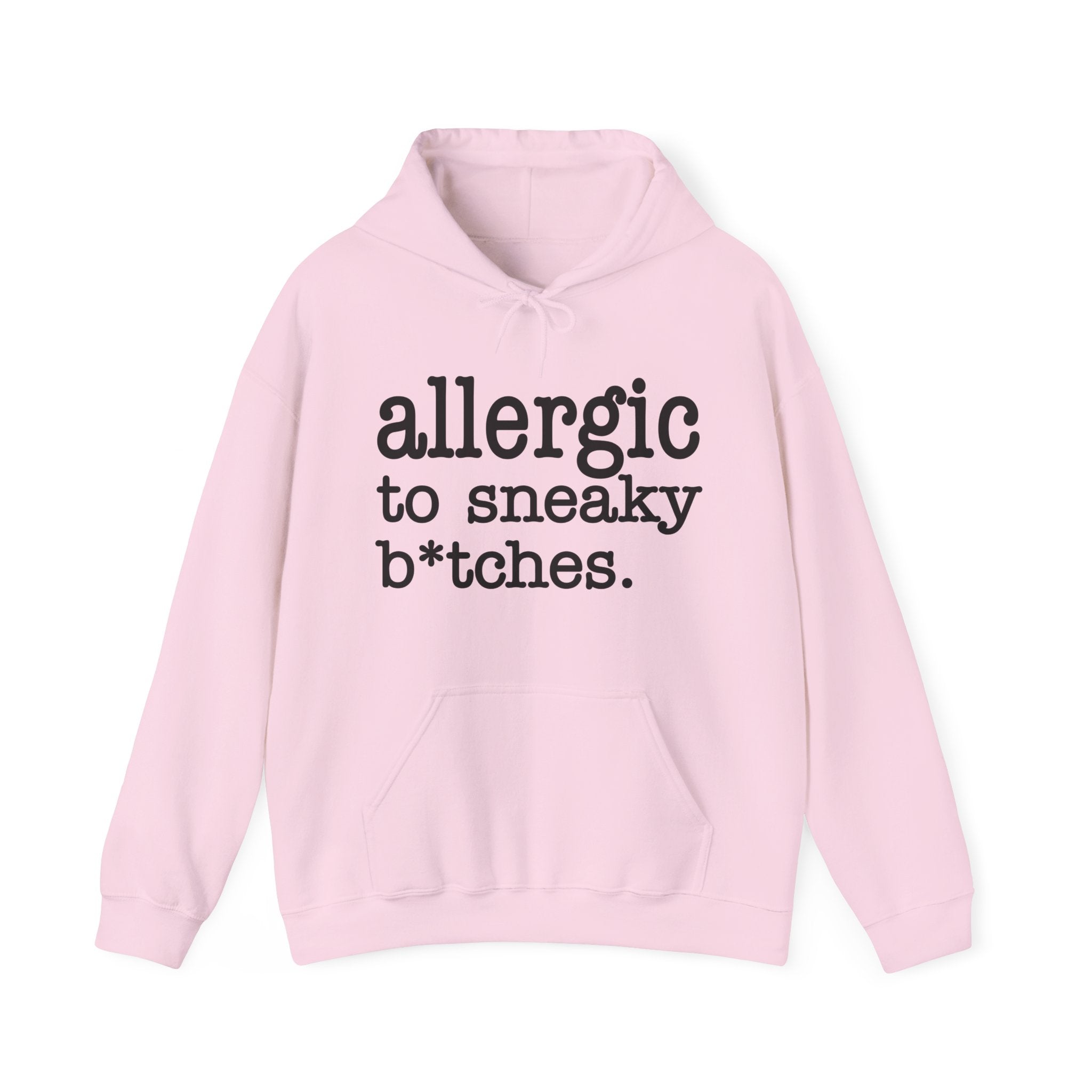 Allergic To Sneaky Bitches - Hoodie