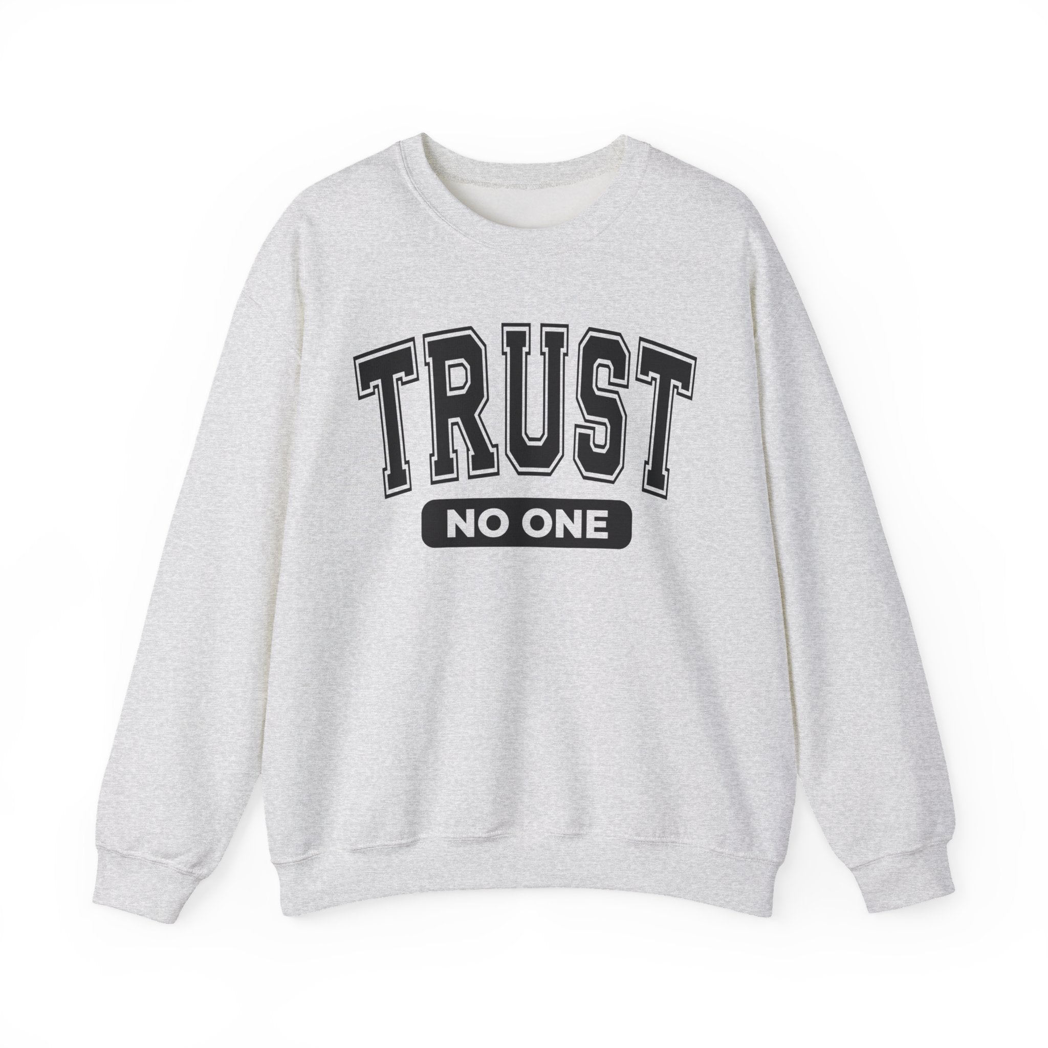 Trust No One Sweatshirt