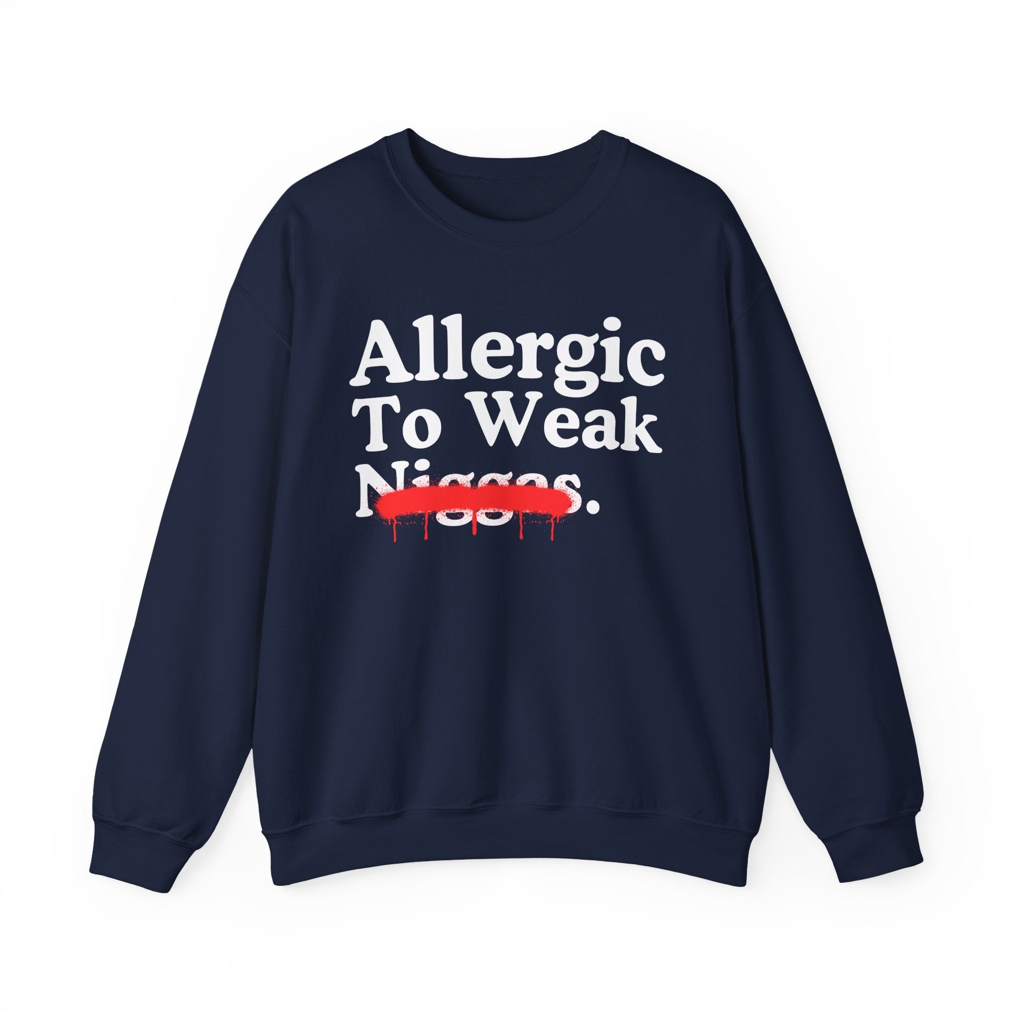 Allergic To Weak Niggas — Sarcastic Statement Sweatshirt