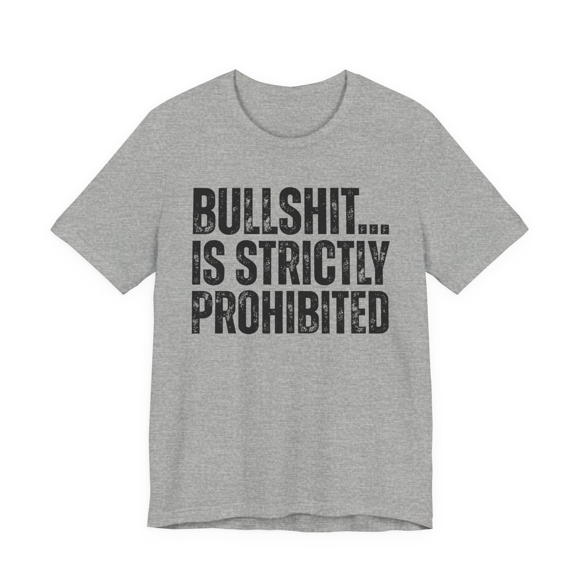 Bullshit...Is Strictly Prohibited — Sarcastic Statement T-Shirt