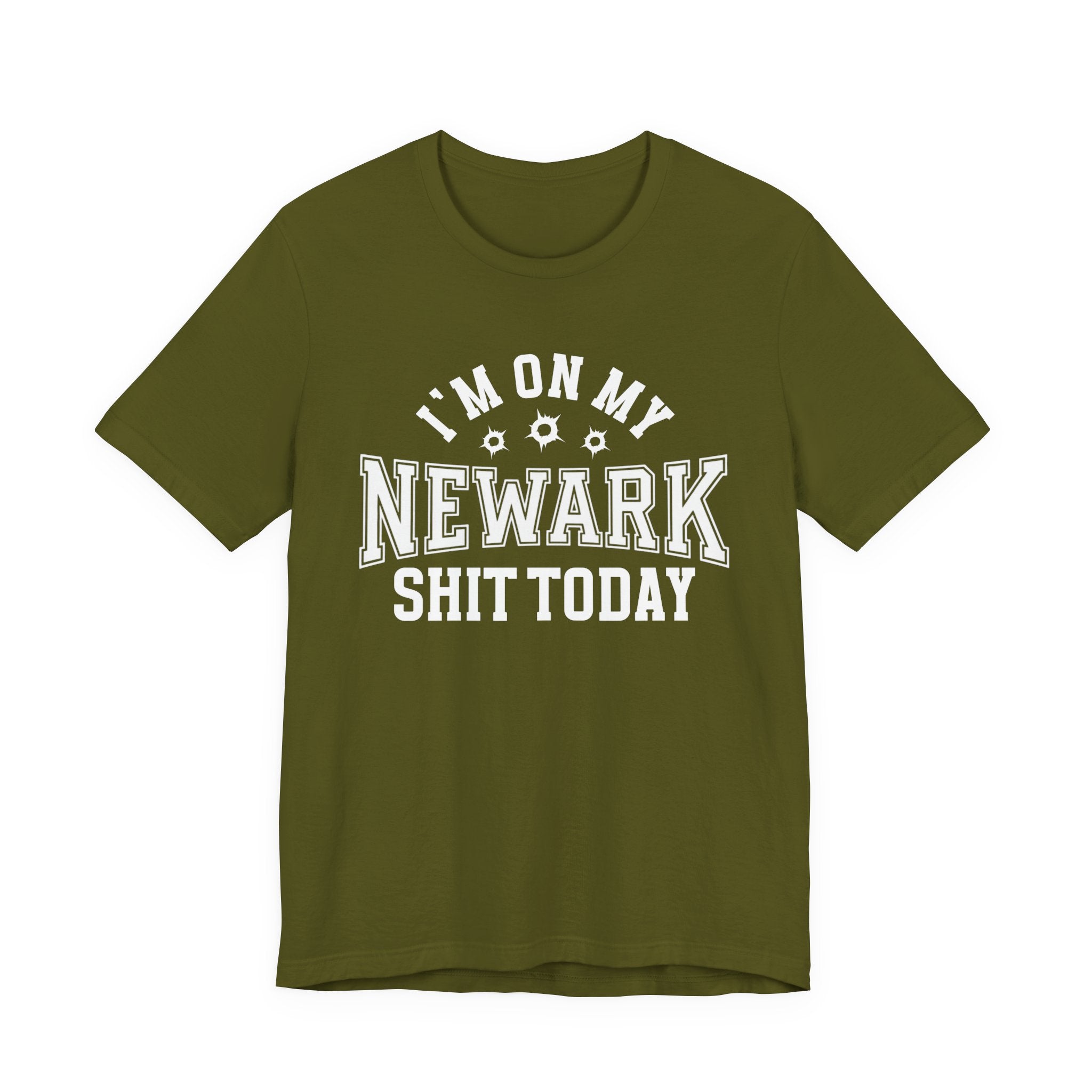 I'm On My Newark Shit Today (Bullet Holes) T-shirt