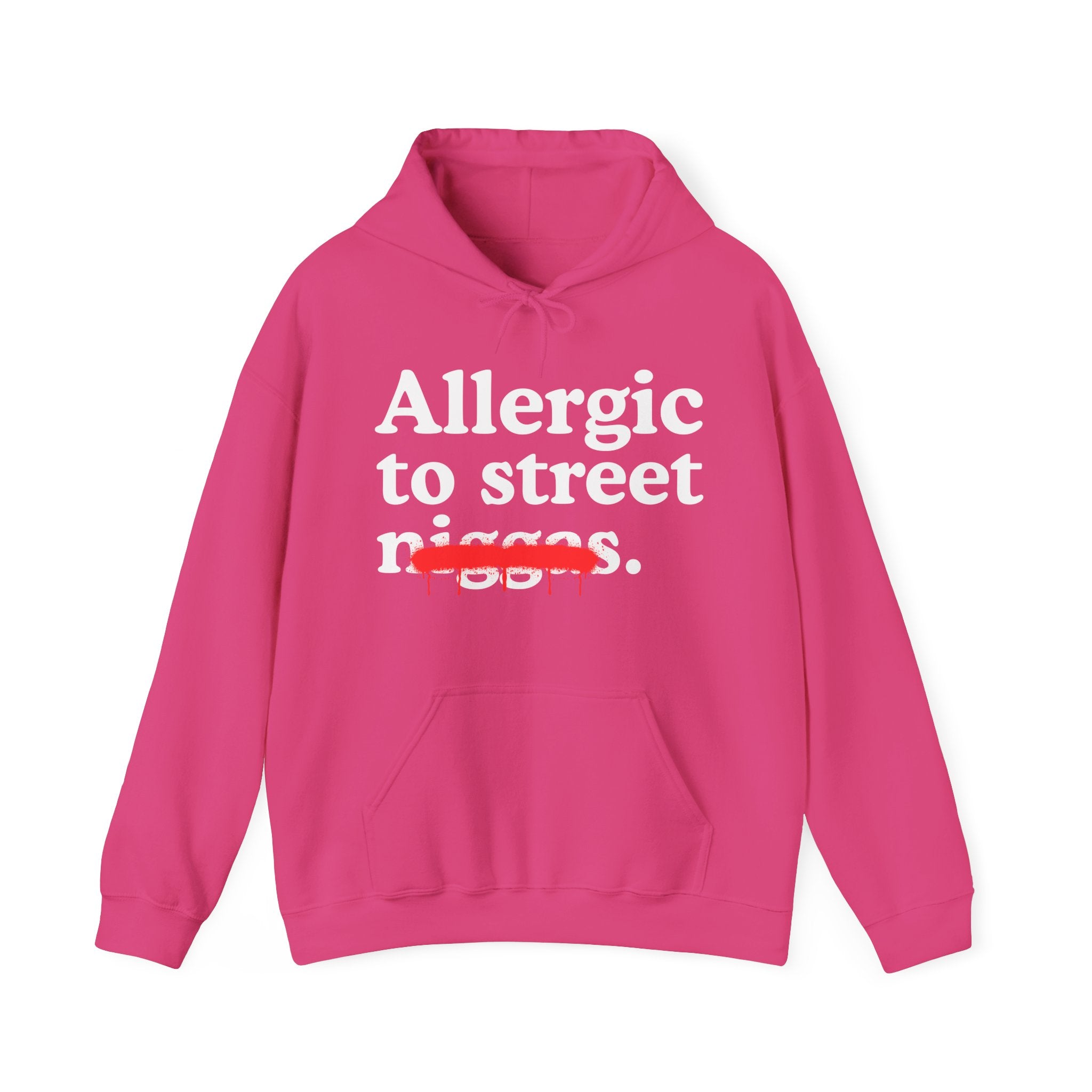 Allergic To Street Niggas - Funny Reaction  Hoodie