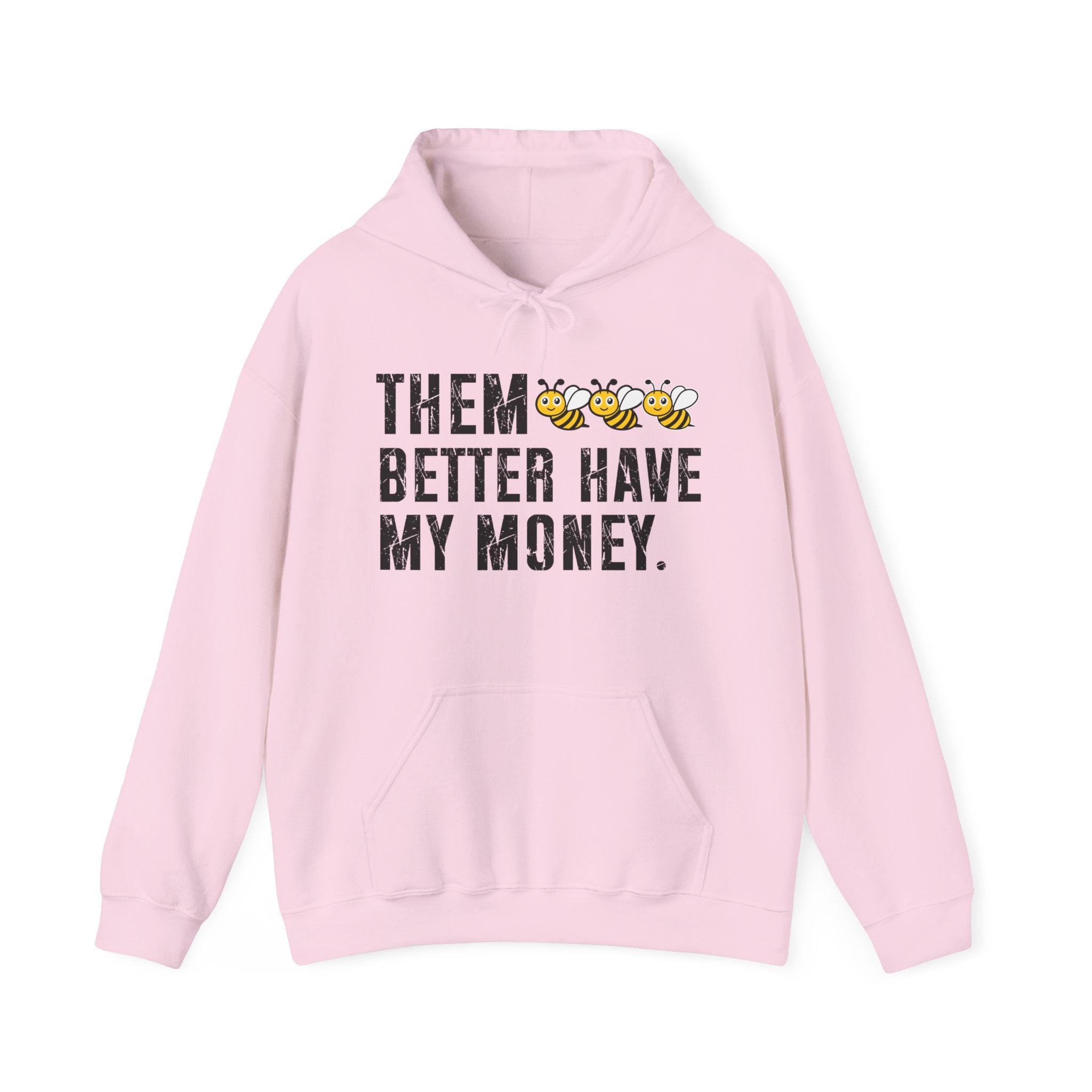 Them Better Have My Money -  Hoodie