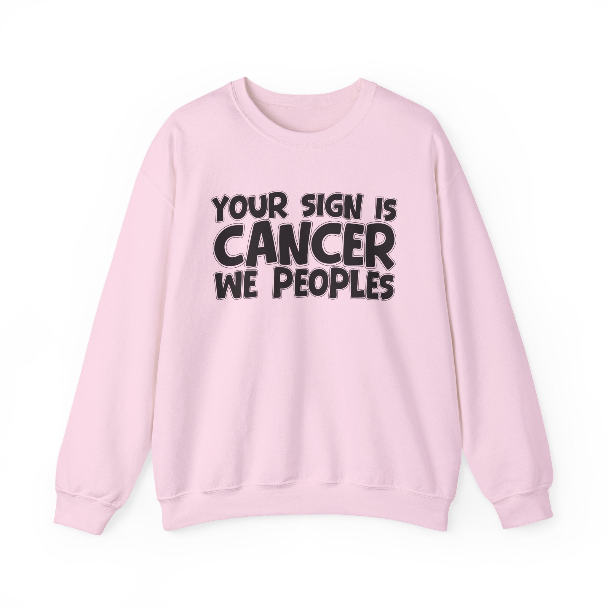Your Sign is CANCER We Peoples - Fun Astrological Pride Sweatshirt
