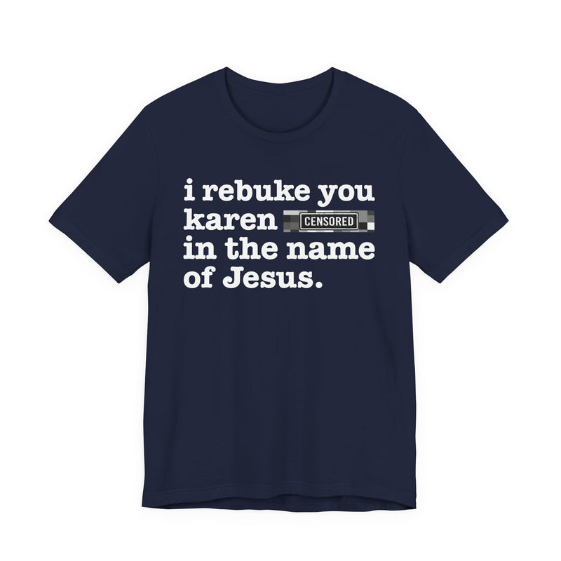 I Rebuke You Karen Bitches In The Name Of Jesus