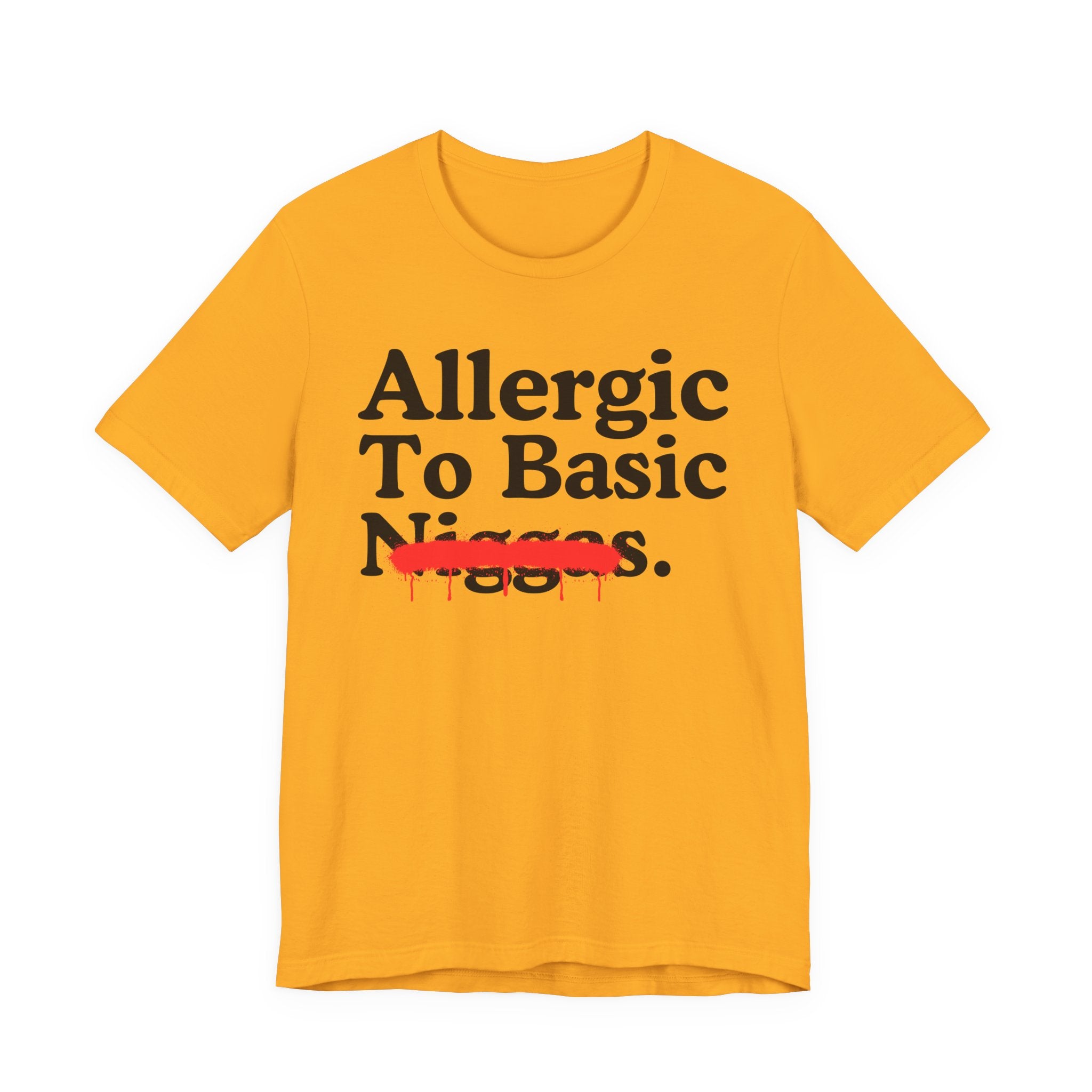 Allergic To Basic Niggas — Sarcastic Statement T-Shirt