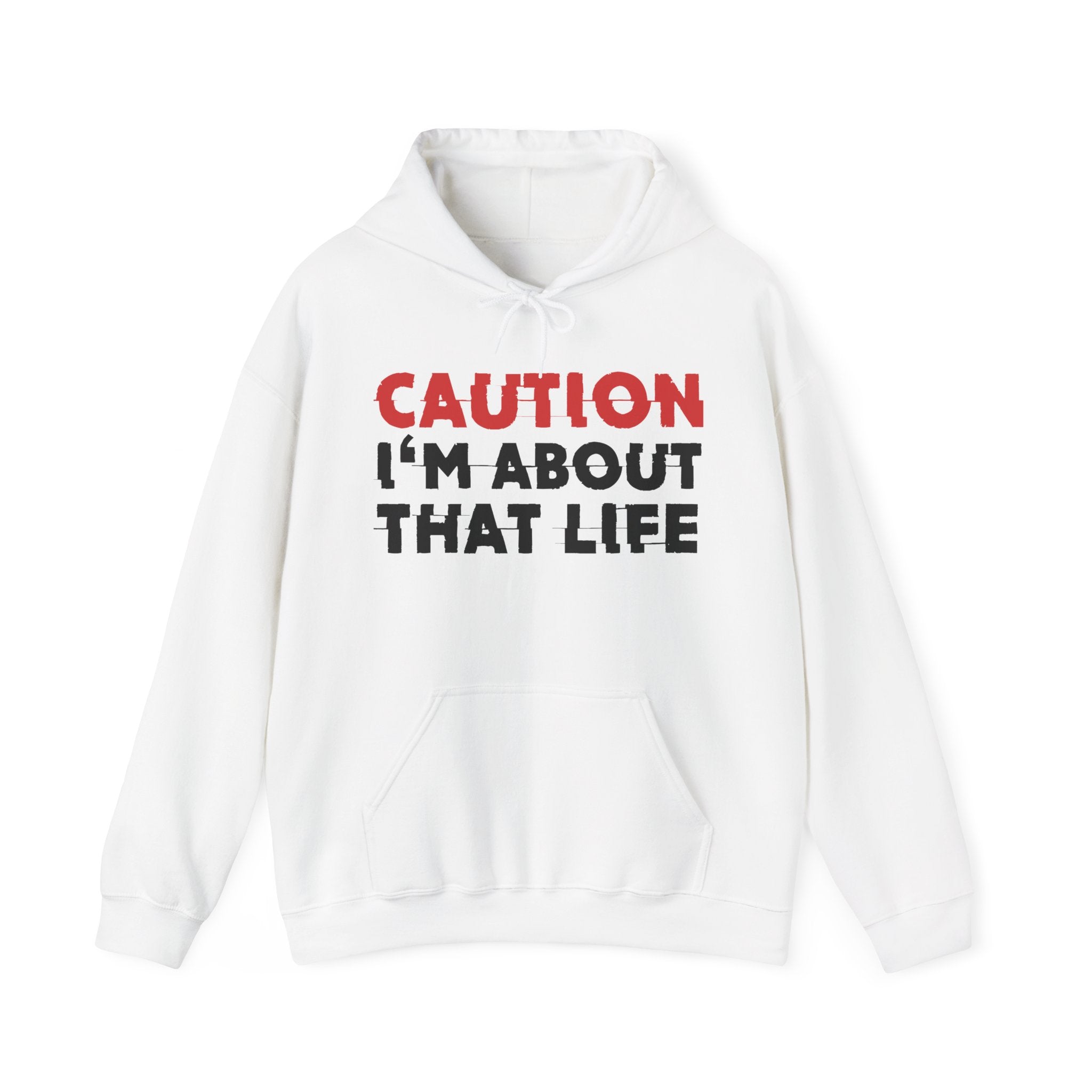 Caution I'm About That Life Hoodie – Funny Warning Graphic Hoodie