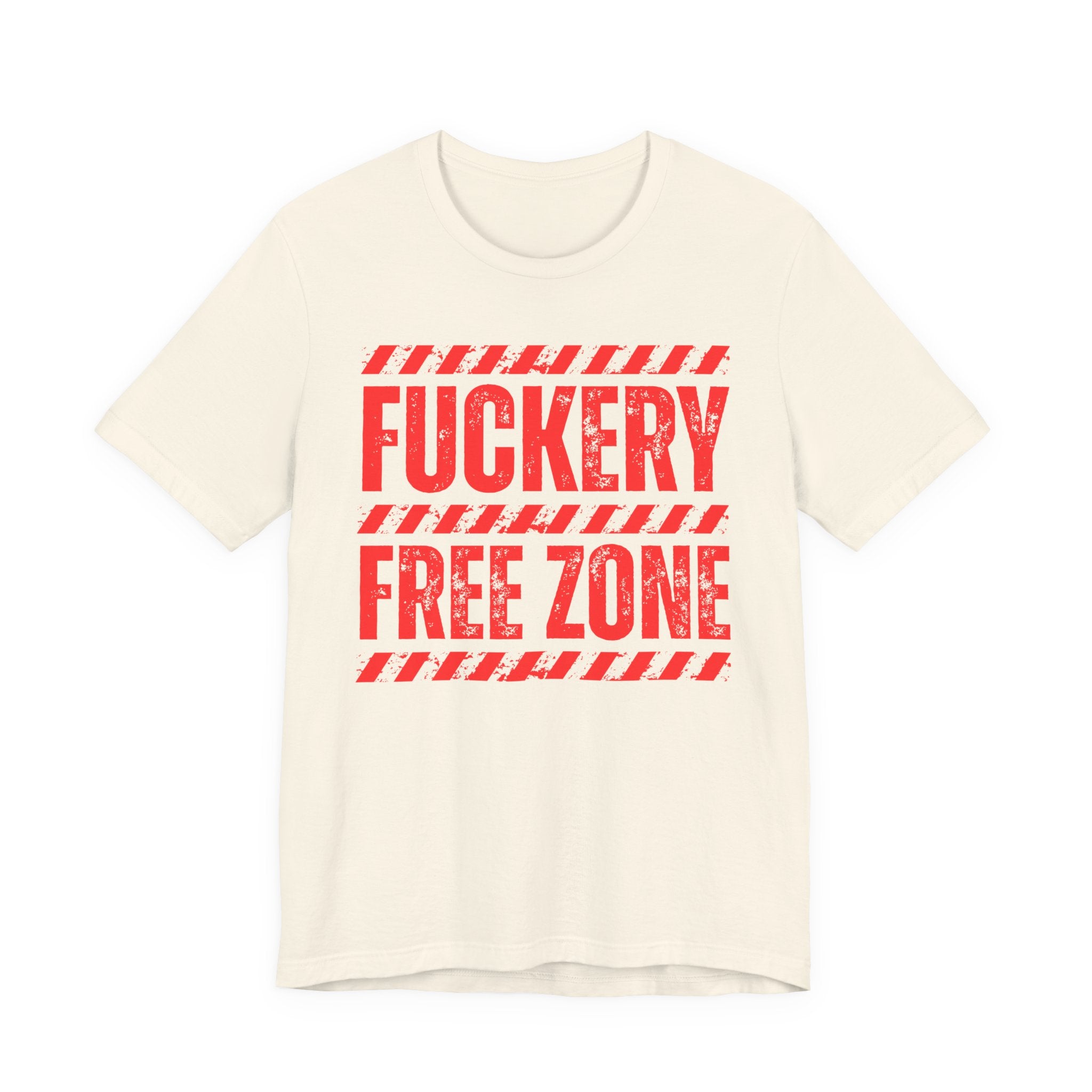Fuckery Free Zone － Funny  Energy T-shirt