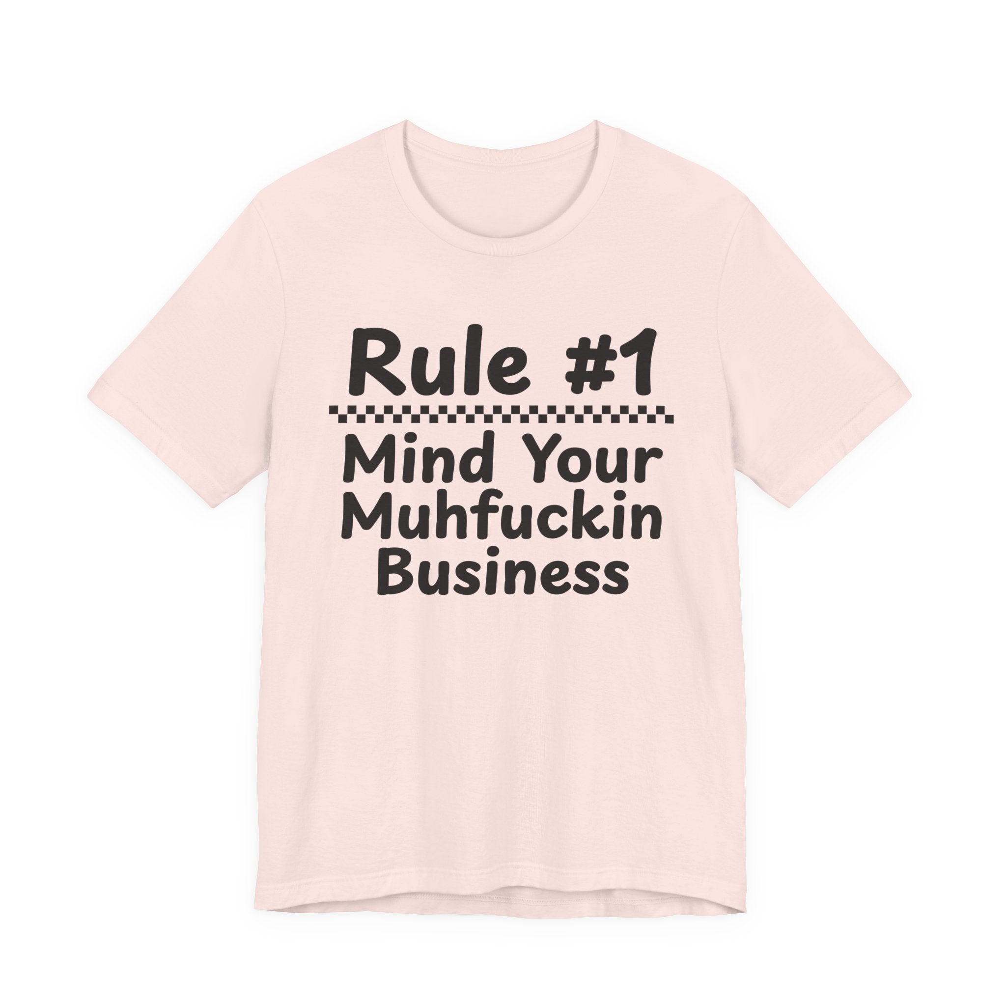 Rule #1 Mind Your Muhfuckin Business - Funny Back In The Days T-Shirt