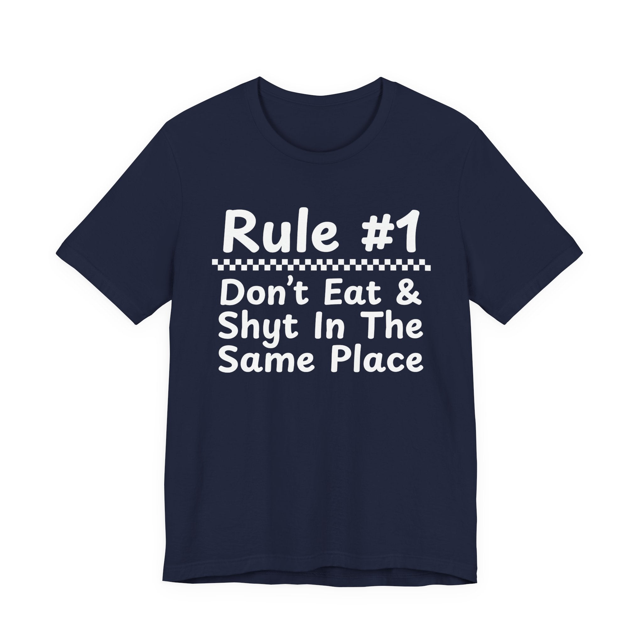 Rule #1 Don't Eat And Shyt In The Same Place- Funny Back In The Days T-Shirt