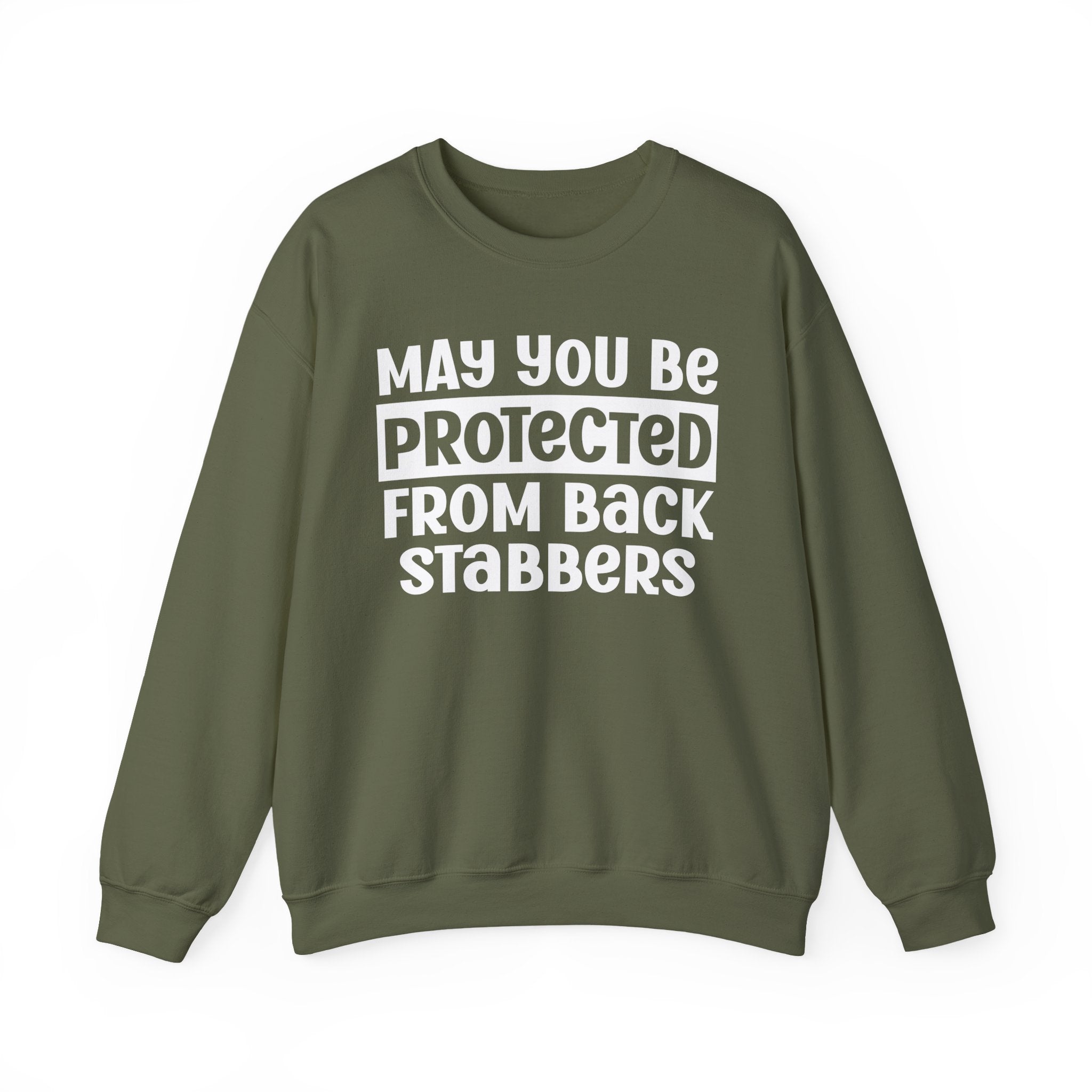 May You Be Protected From Back Stabbers - Protective Wish Sweatshirt