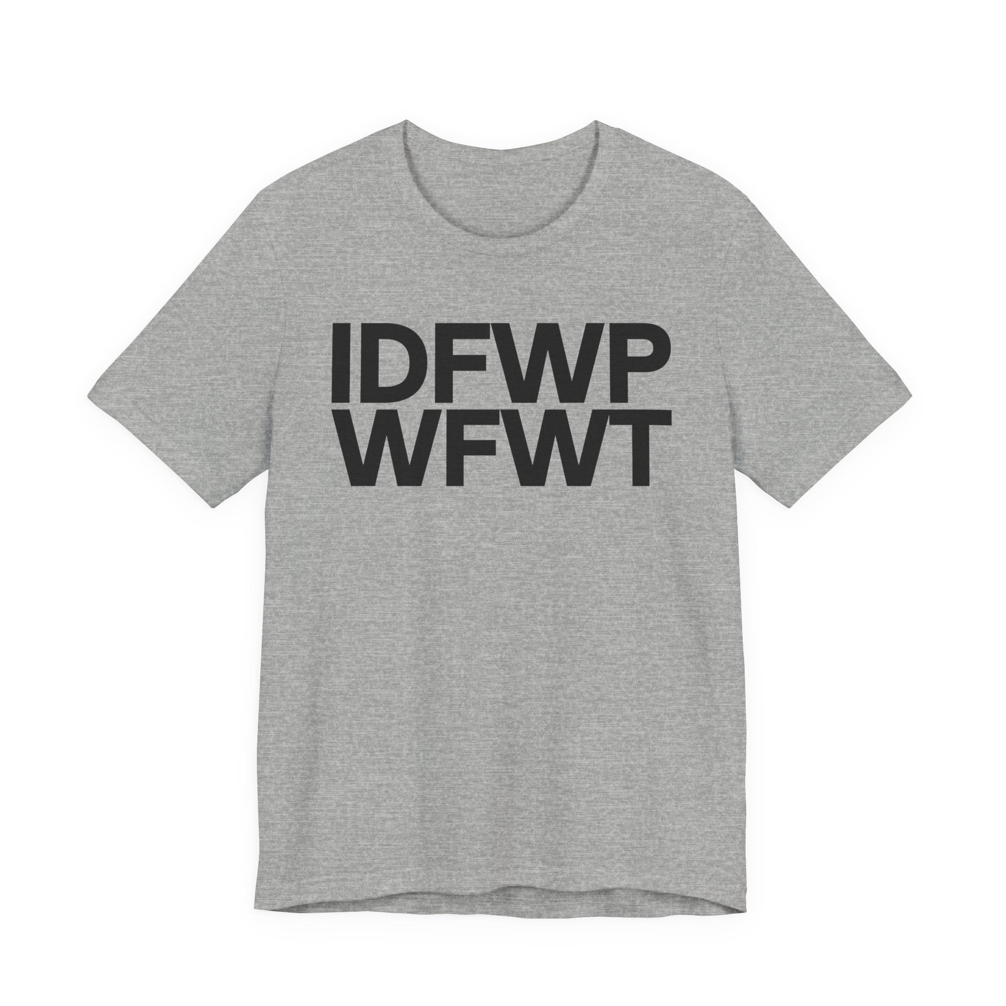 IDFWPWFWT (I Don't Fuck Wit People Who Fuck Wit Trump)  T-Shirt