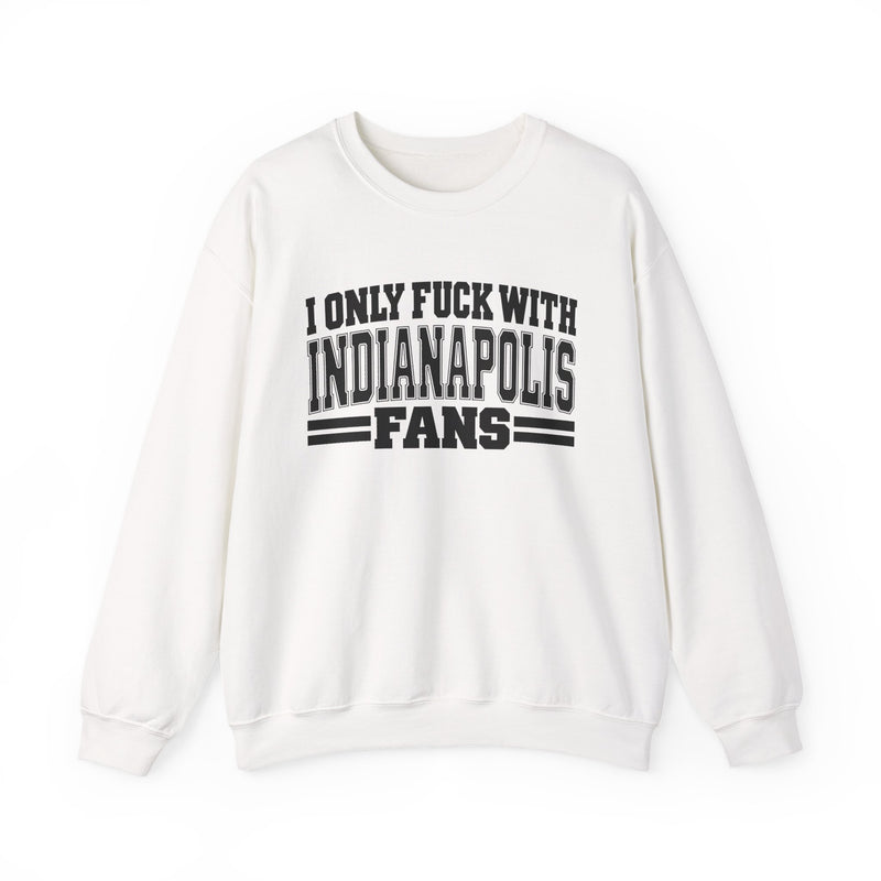 I Only Fuck With Indianapolis Fans — Sweatshirt fabric detail close-up: I ONLY FUCK WITH INDIANAPOLIS FANS in bold statement lettering. Street Talk Designs sports statement apparel.