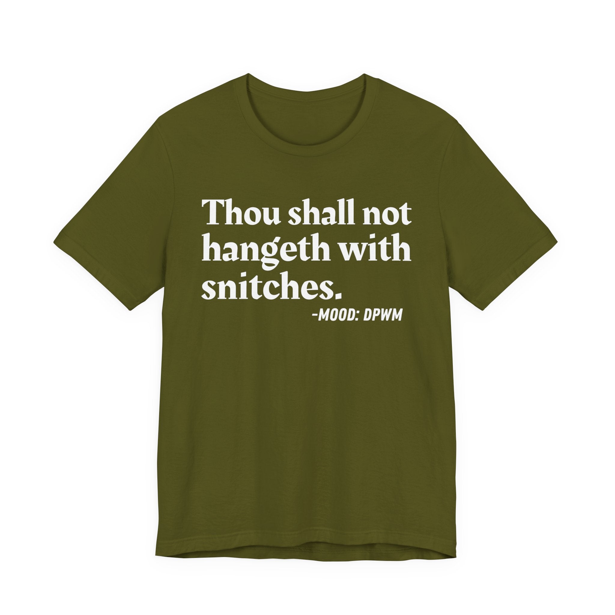 Thou Shall Not Hangeth With Snitches —  Street Code T-Shirt