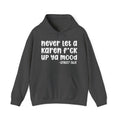 Never Let a Karen Fuck Up Ya Mood - Sarcastic Statement Hoodie