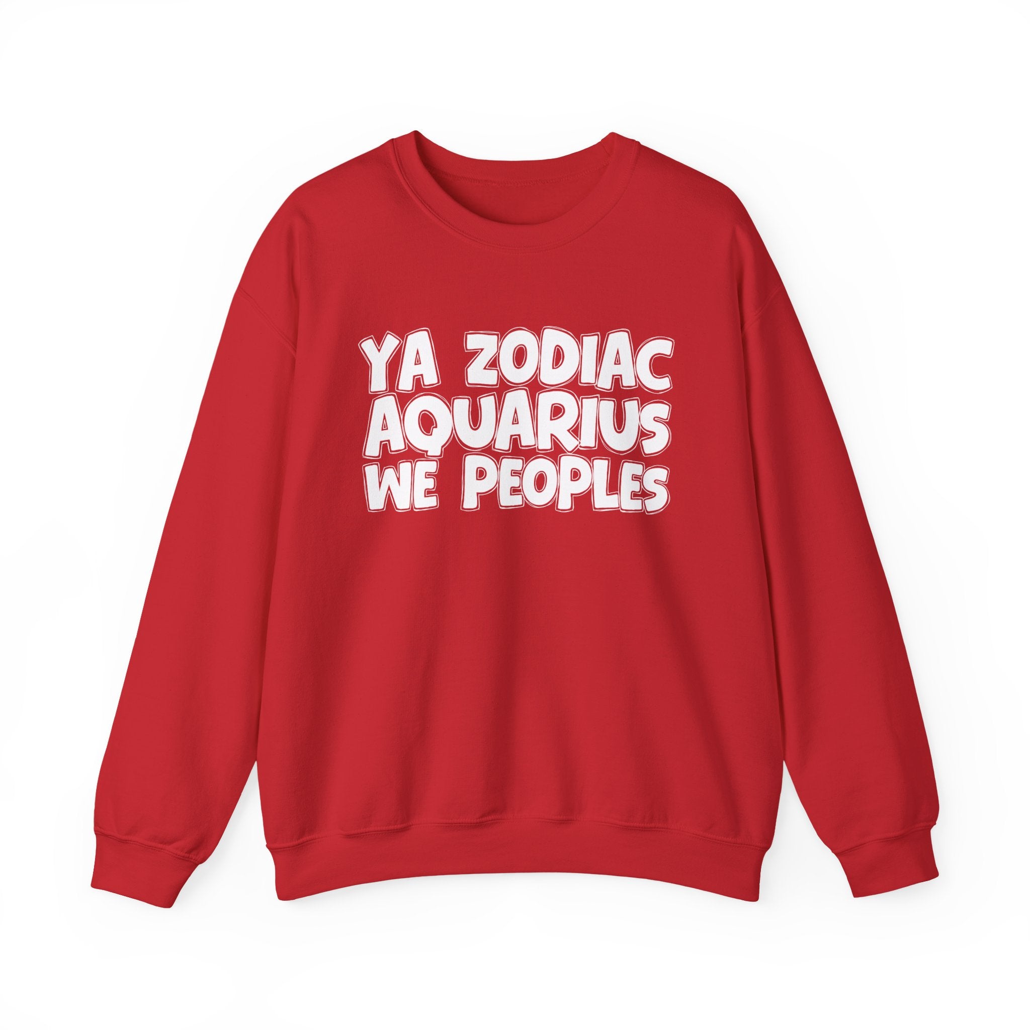 Ya Zodiac AQUARIUS We Peoples - Fun Astrological Pride Sweatshirt
