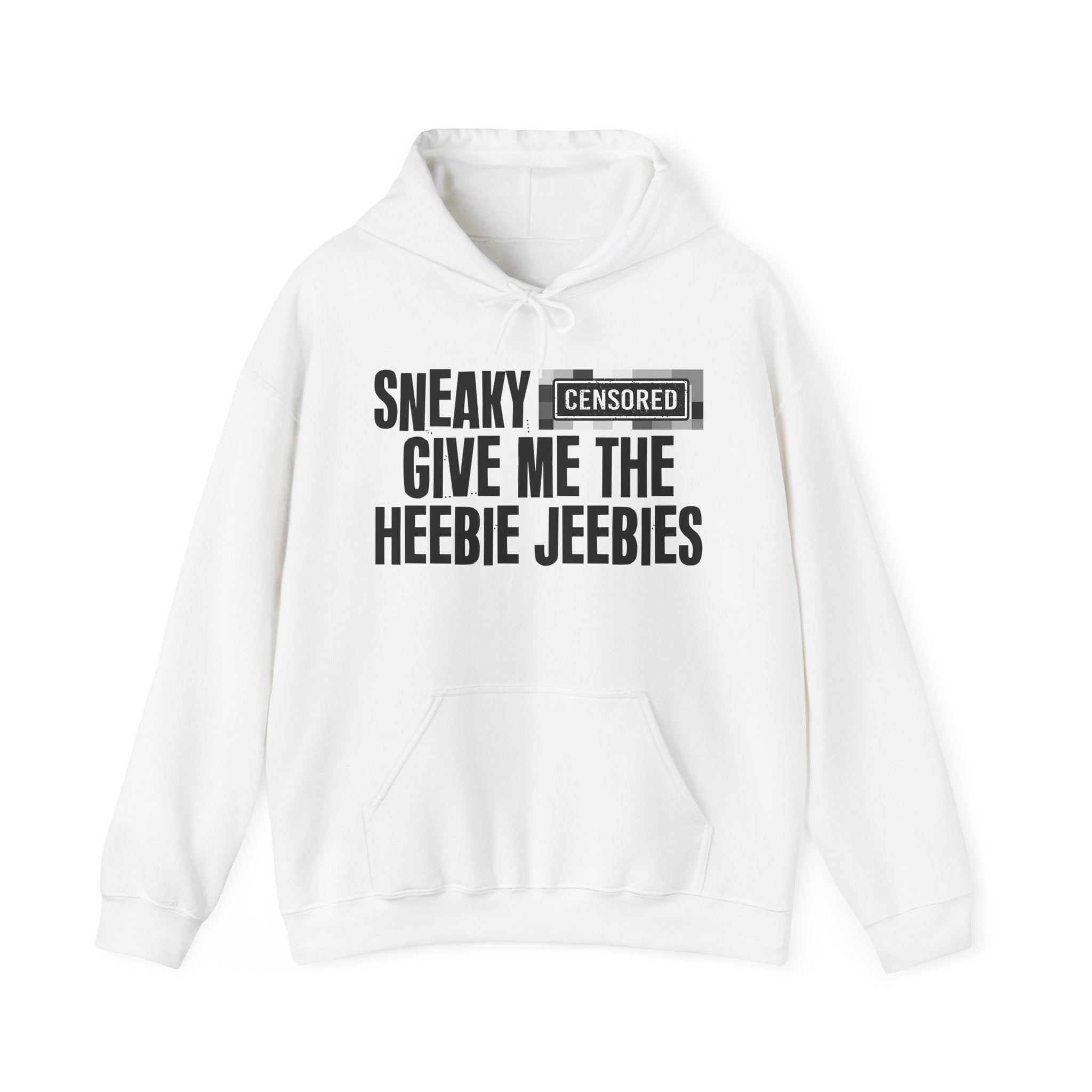 Sneaky (Censored Bitches) Give Me The Heebie Jeebies" Funny Scary Quote Hoodie