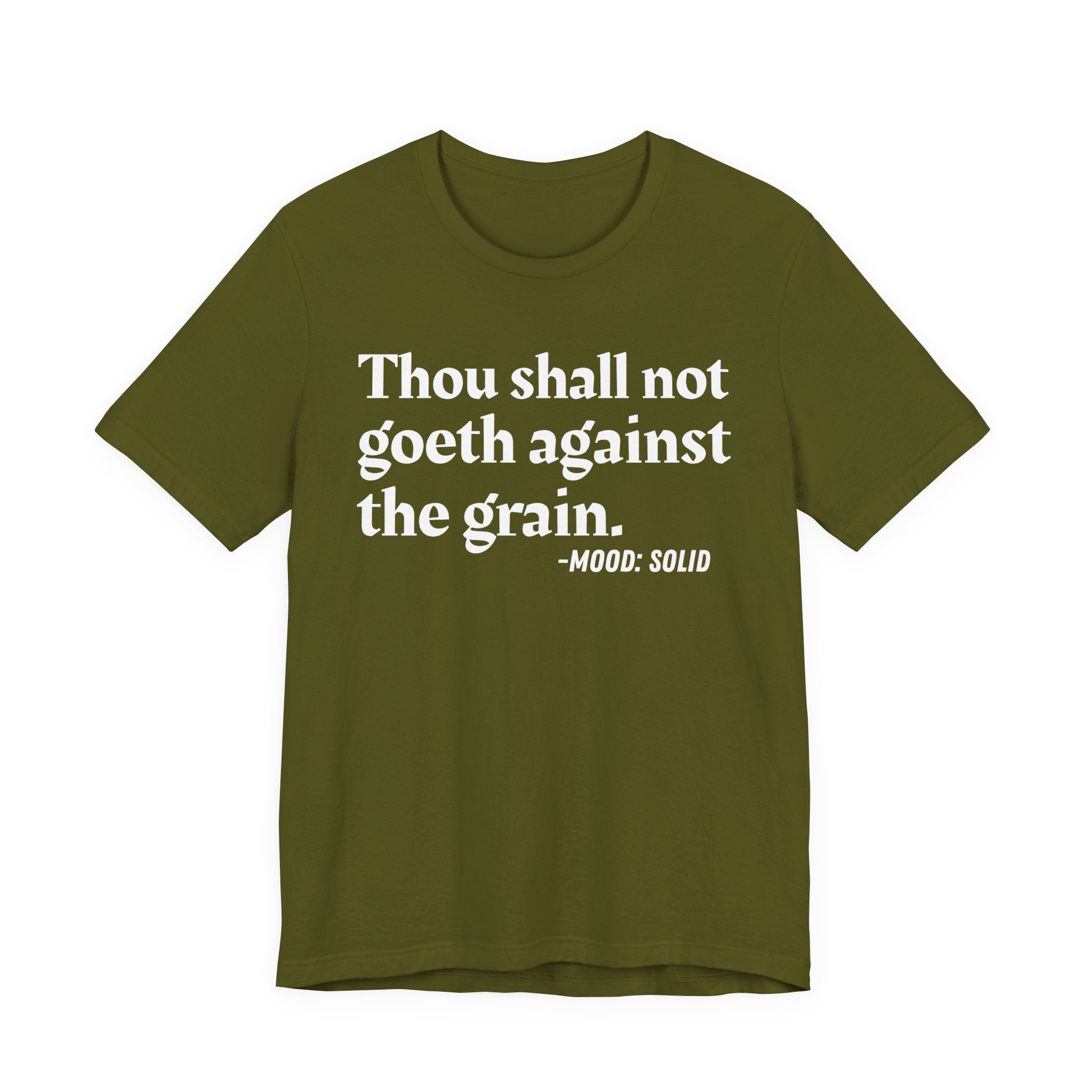 Thou Shall Not Goeth Against The Grain — Funny Financial Humor T-Shirt