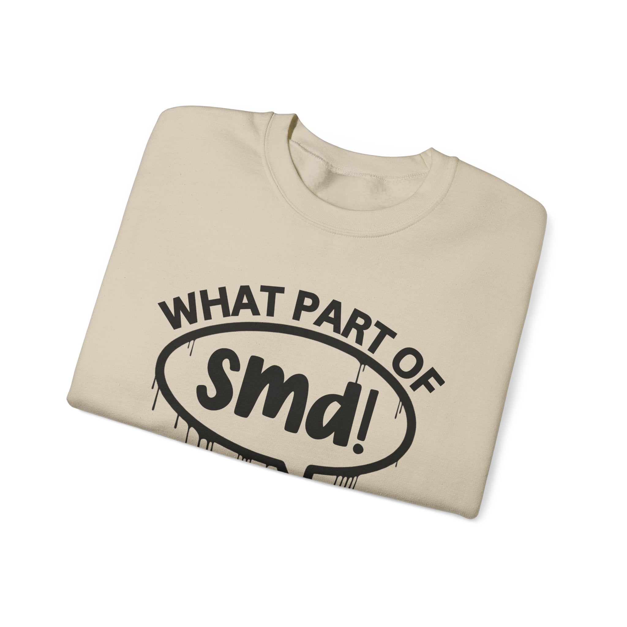 What Part of SMD You Don’t Understand? Witty Sweatshirt