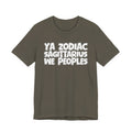 Ya Zodiac Sagittarius We Peoples - Fun Astrology Tee for Sagittarius Sign