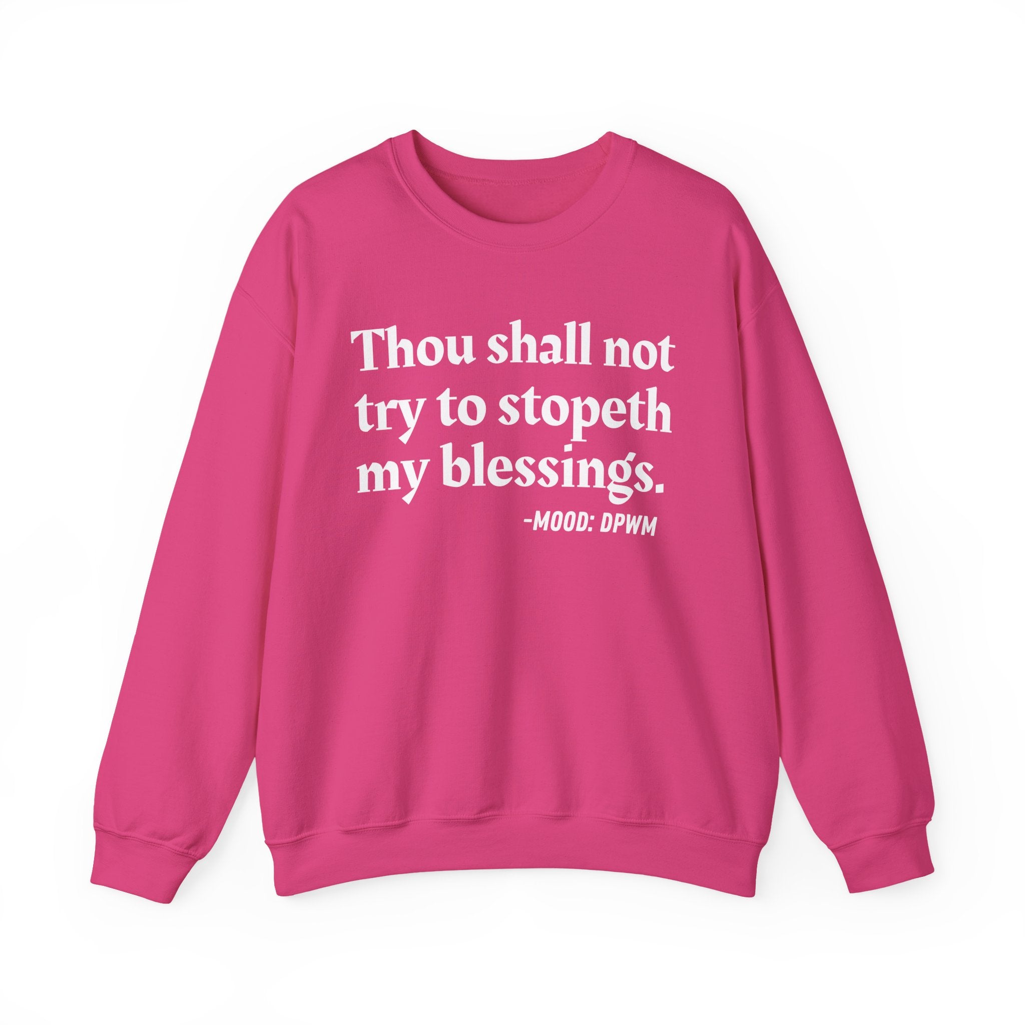 Thou Shall Not Try To Stopeth My Blessings — Funny Spiritual Quote Sweatshirt