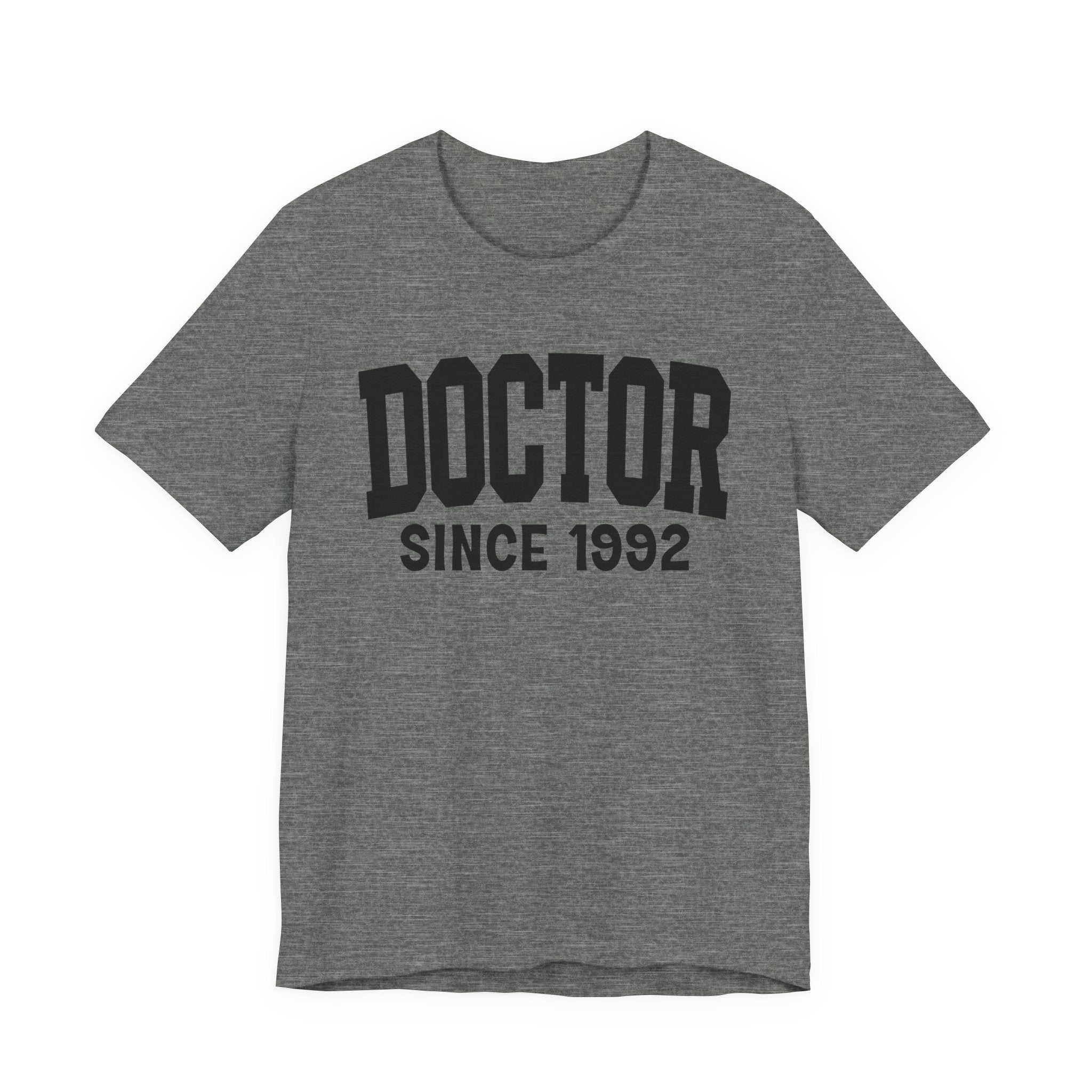 Doctor Personalization T-Shirt — Add Your Special "Since Date"