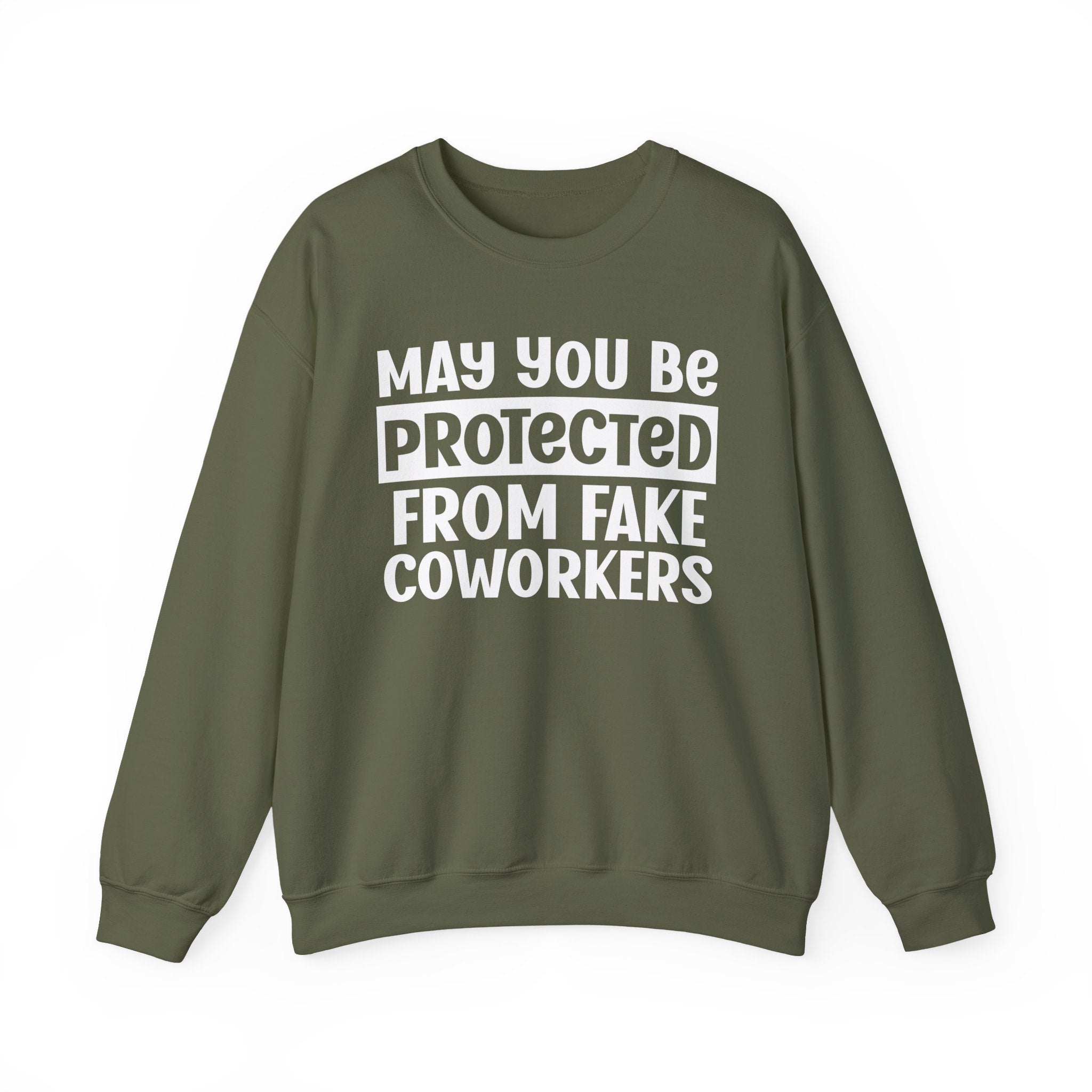 May You Be Protected From Coworkers - Protective Wish Sweatshirt