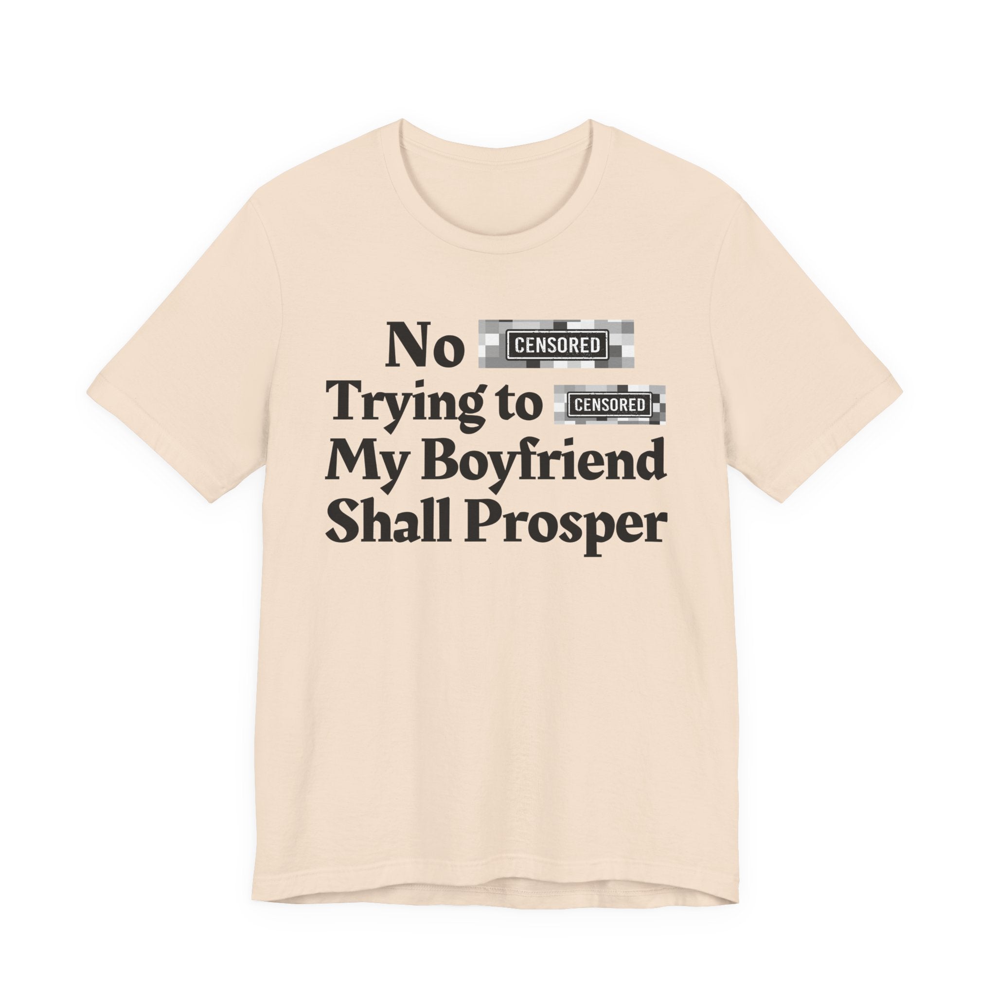 No Bitch Tryin' To Fuck My Boyfriend Shall Prosper — Bold Christian Statement T-Shirt