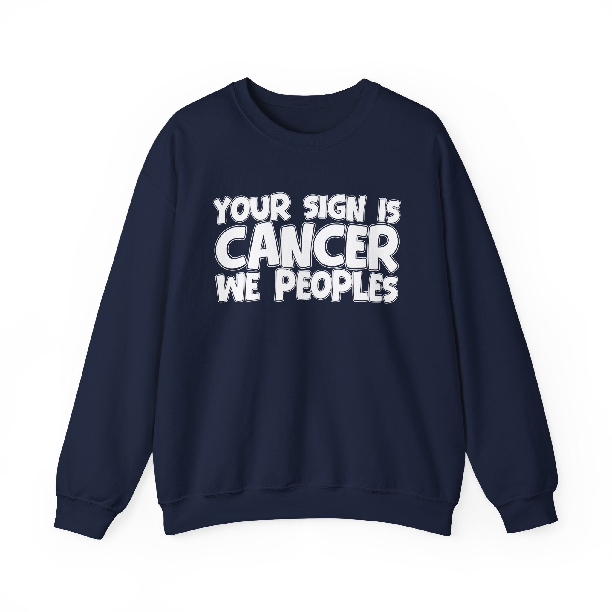 Your Sign is CANCER We Peoples - Fun Astrological Pride Sweatshirt