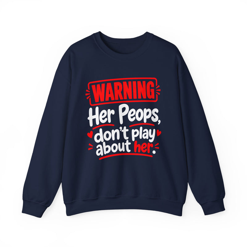 Warning — Her Peeps Don’t Play About Her — Sweatshirt fabric detail close-up: lettering reading 'WARNING - HER PEEPS DON’T PLAY ABOUT HER'. Street Talk Designs family statement apparel.