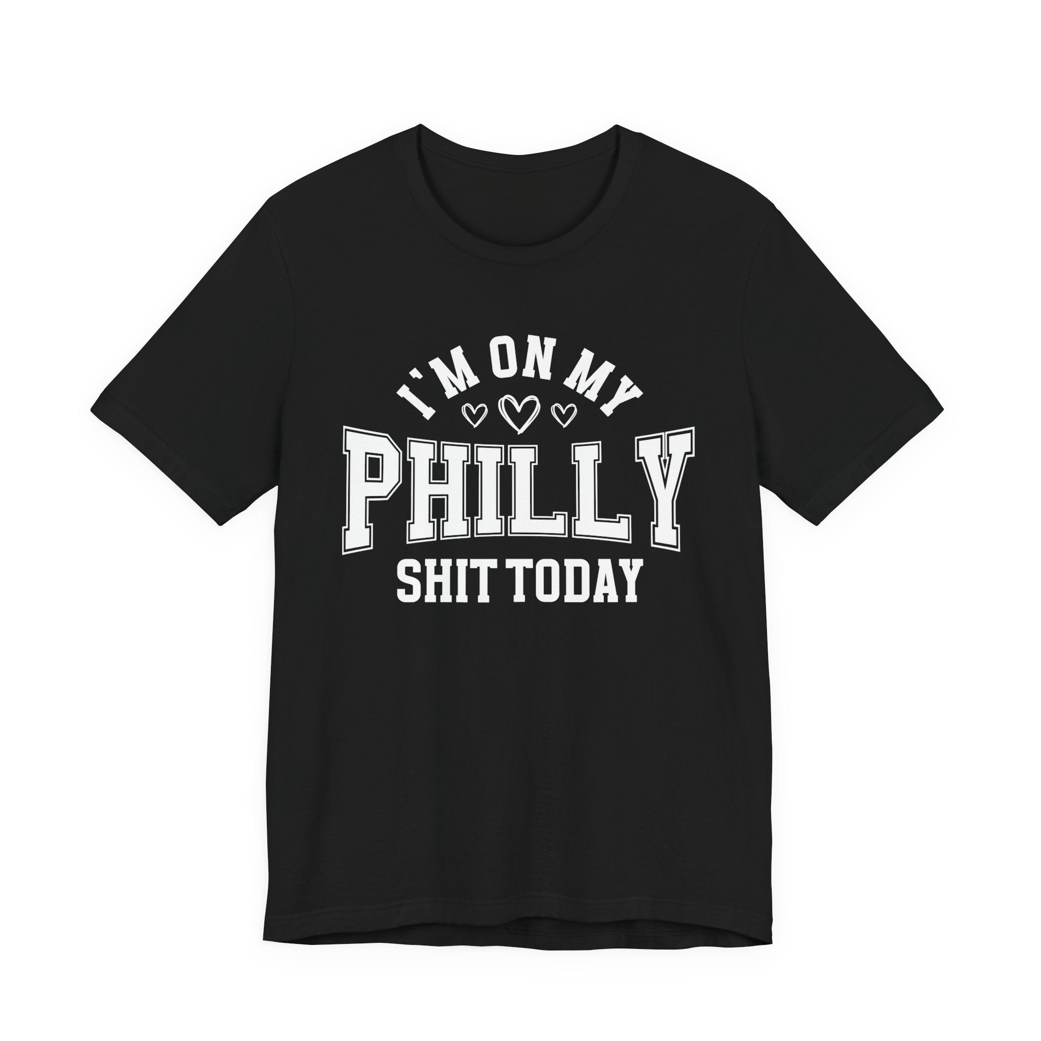 I'm On My Philly Shit Today (Heart Holes) T-shirt