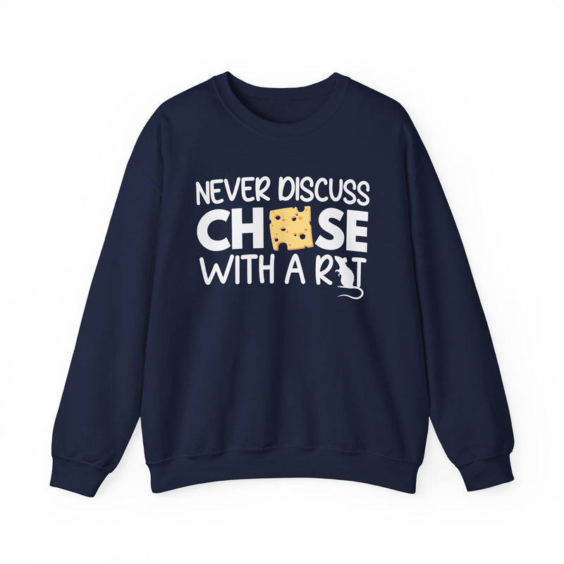 Never Discuss Cheese with a Rat Sweatshirt.