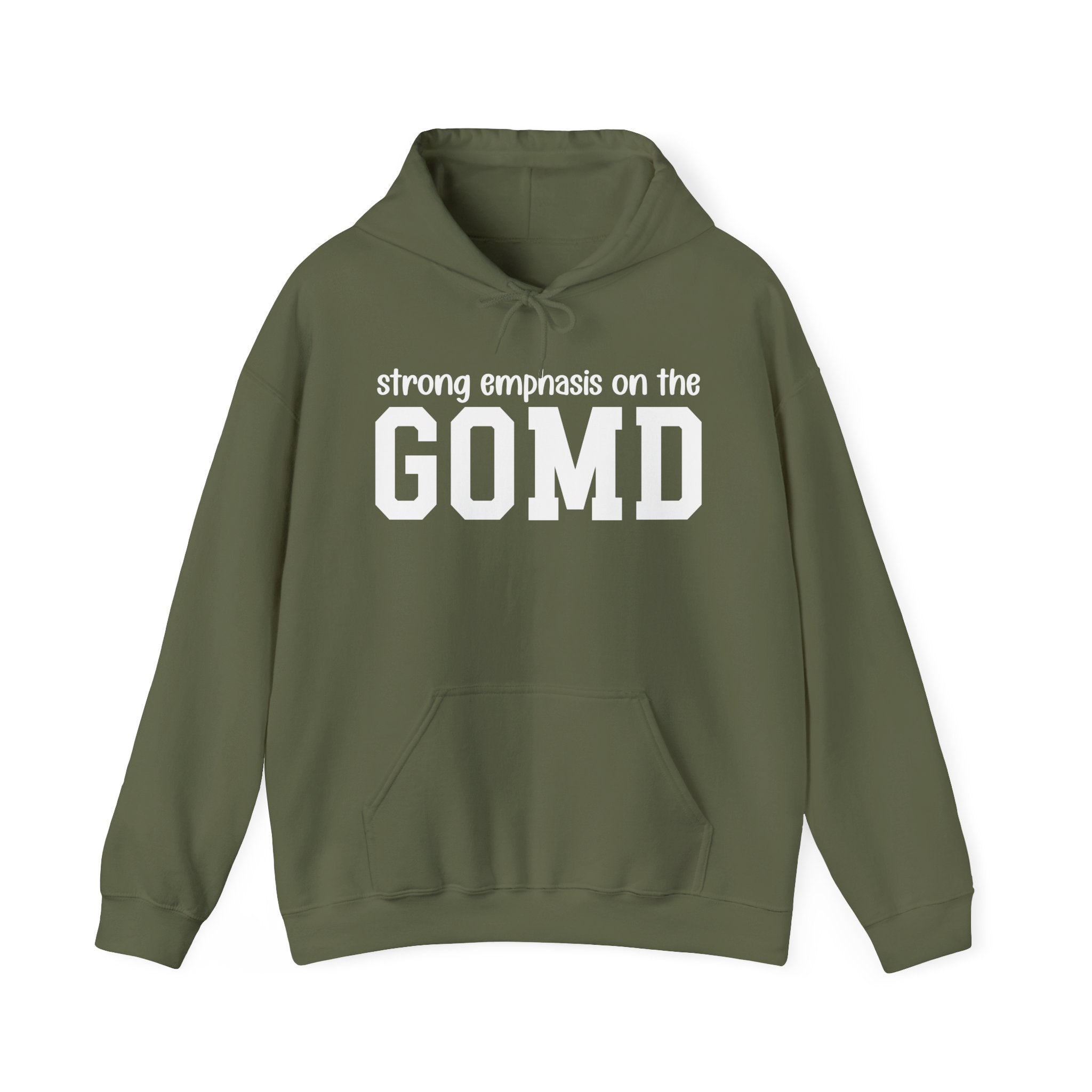 Strong Emphasis On The GOMD — Hoodie