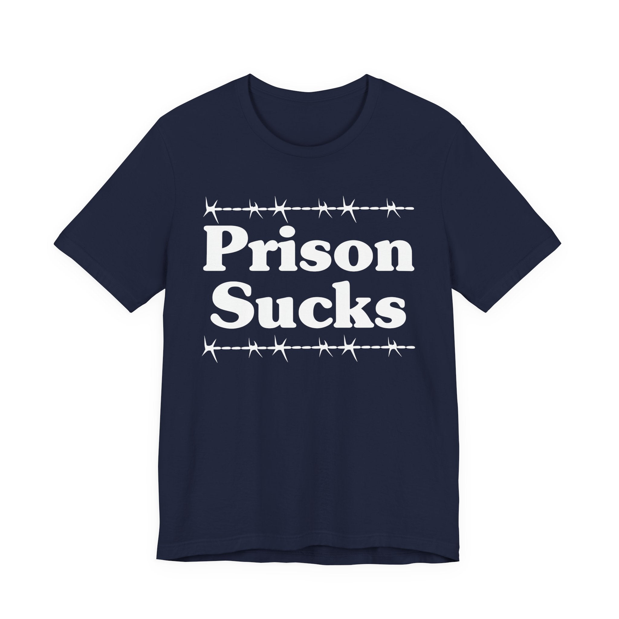 Prison Sucks - Humorous Quote Shirt