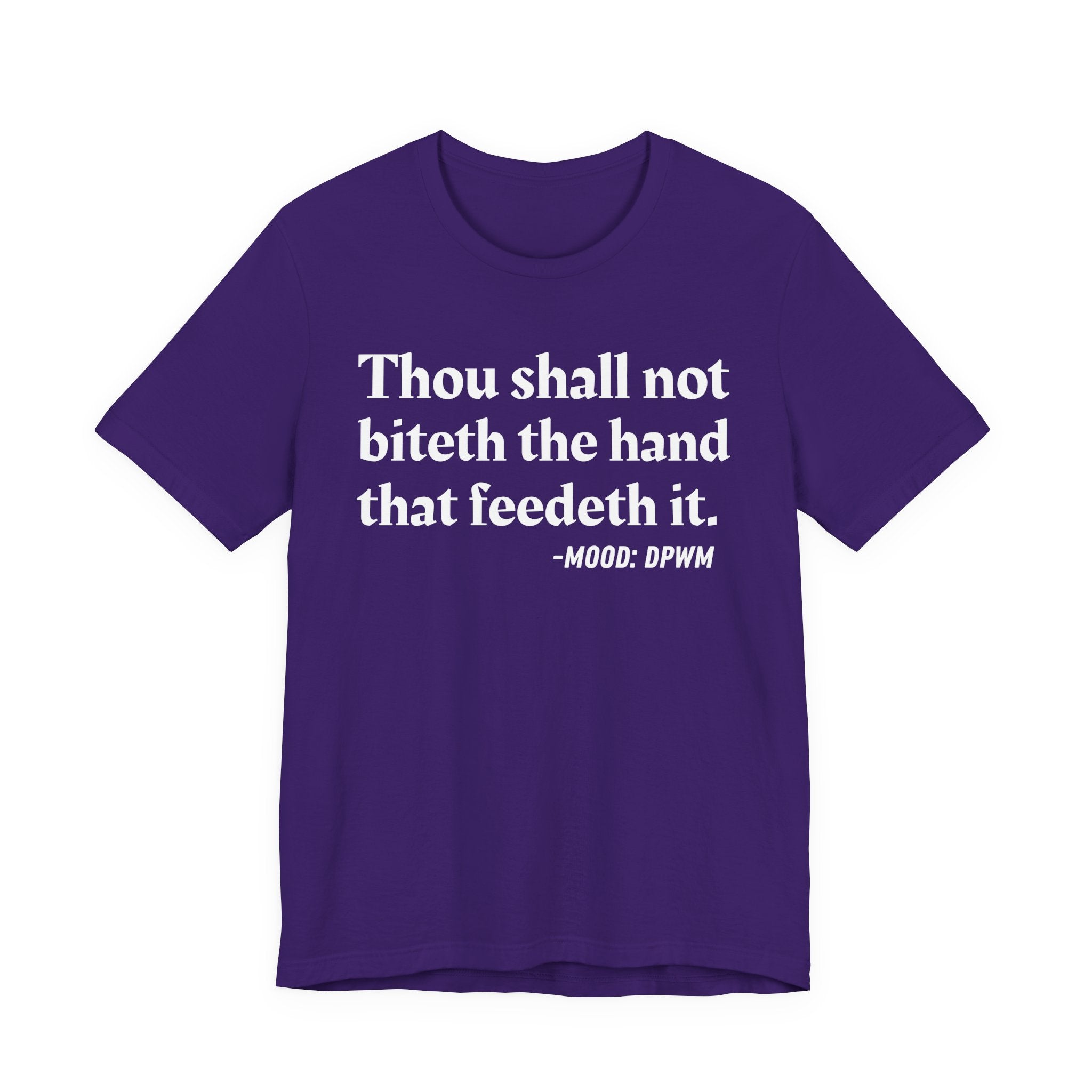 Thou Shall Not Biteth The Hand That Feedeth It — Funny Financial Humor T-Shirt