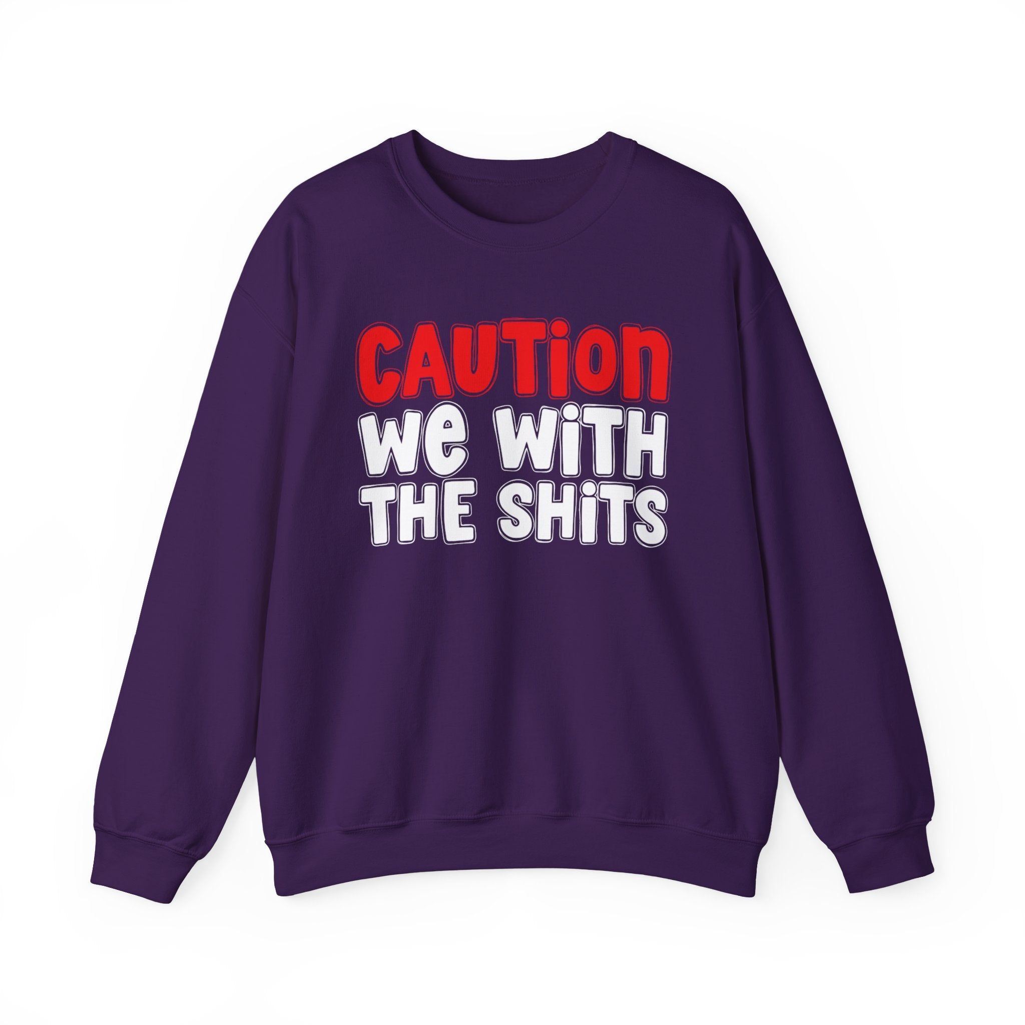 Caution We With The Shits － Graphic Statement Sweatshirt