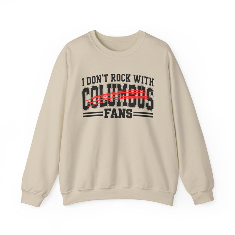 I Don’t Rock With Columbus Fans – Funny Sport Rivalry Sweatshirt