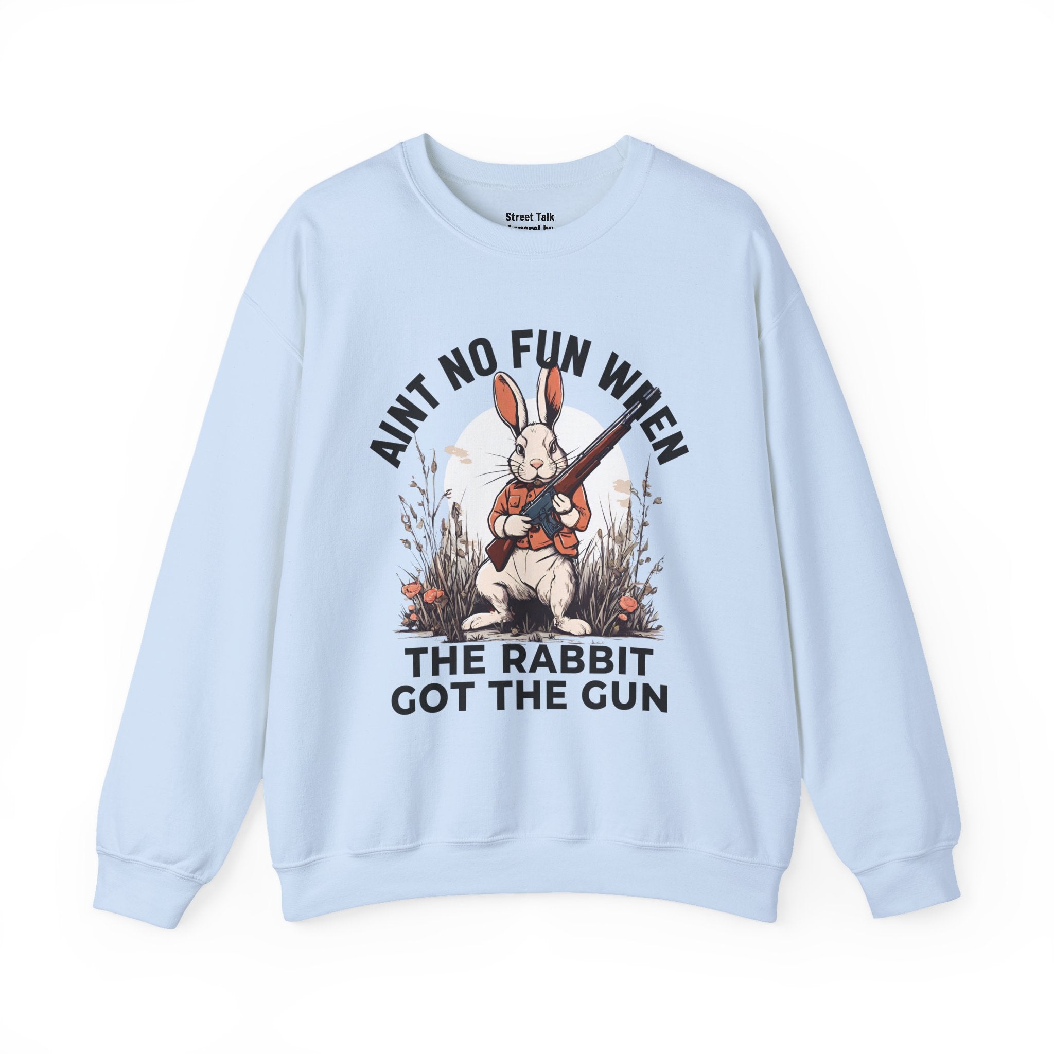 Aint No Fun When The Rabbit Got The Gun  Sweatshirt