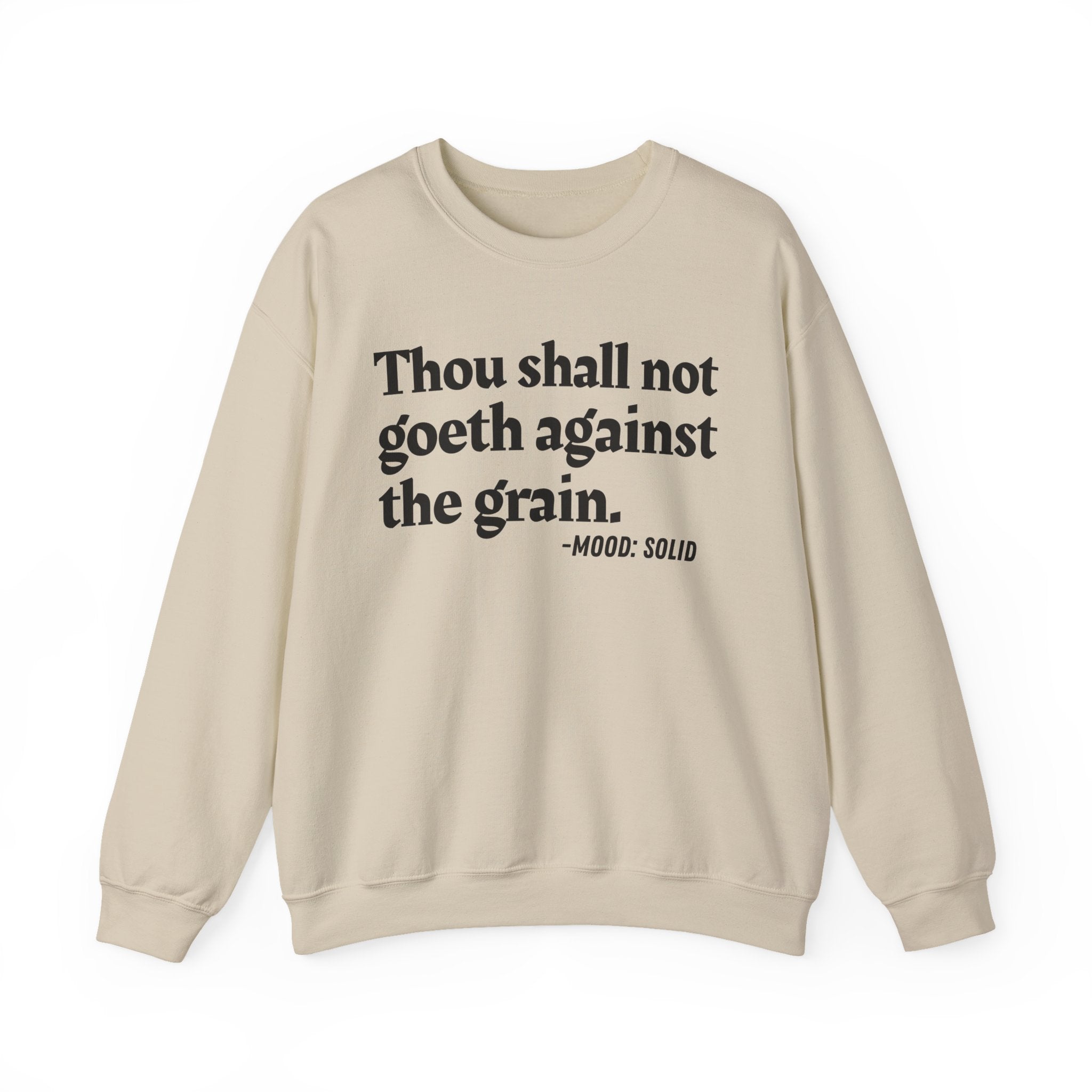Thou Shall Not Goeth Against The Grain — Funny Financial Quote Sweatshirt
