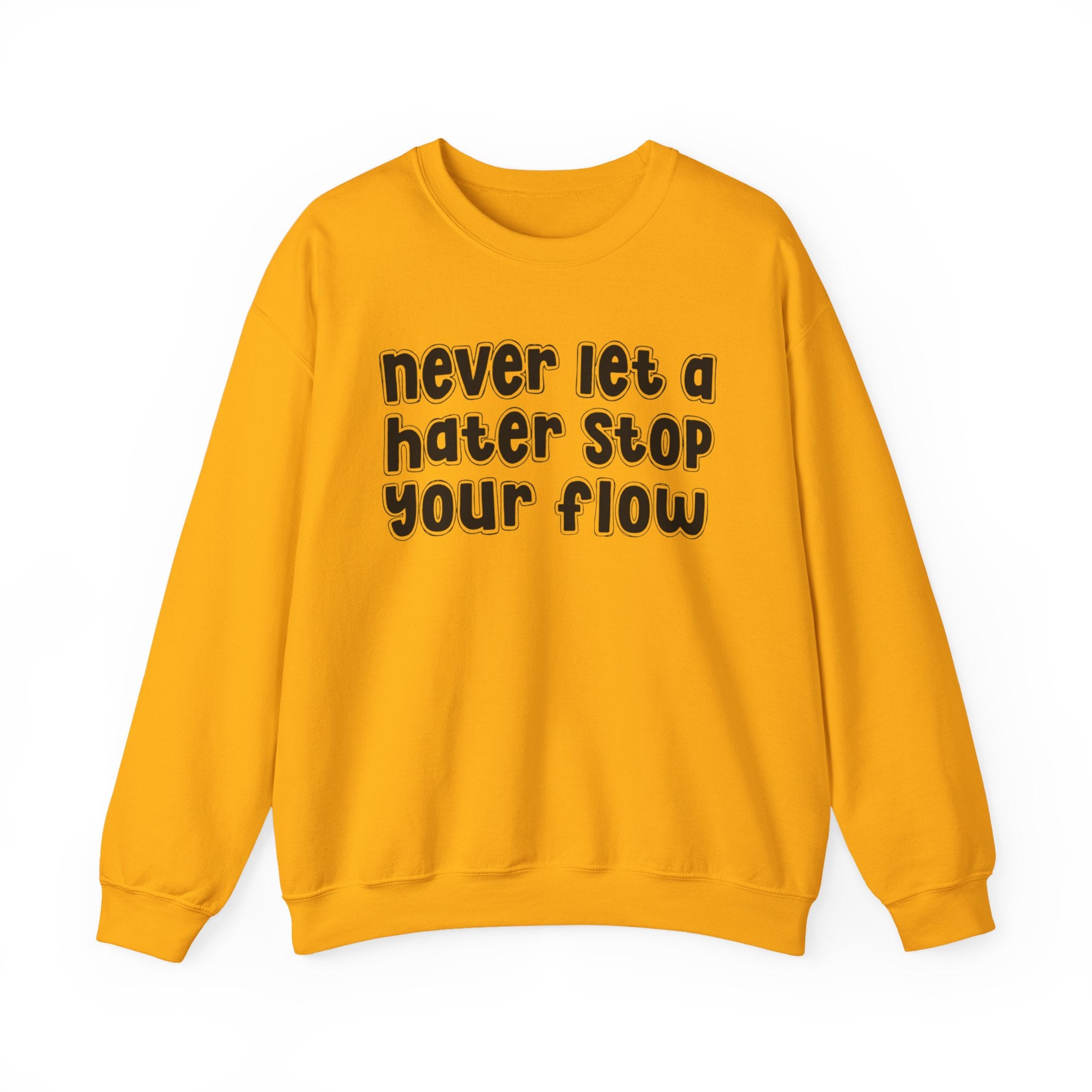 Never Let A Hater Stop Your Flow － Street  Statement T-shirt
