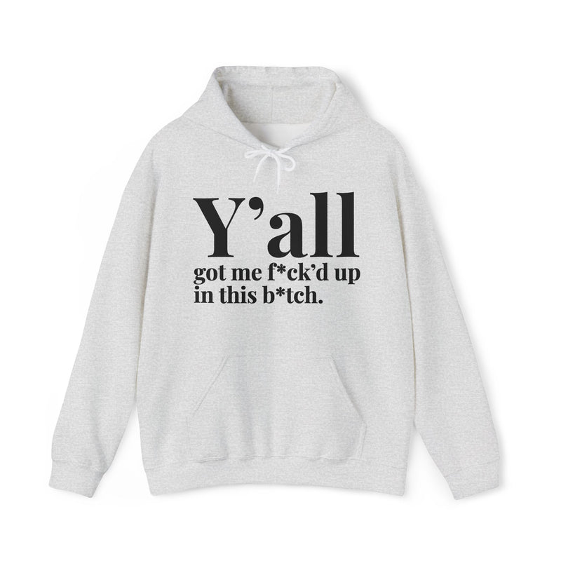 Y'all Got Me Fuck'd Up In This Bitch — Hoodie fabric detail close-up: Y'all got me f*ck'd up in this b*tch. in white editorial serif lettering — white serif lettering on black. Street Talk Designs mood statement apparel.