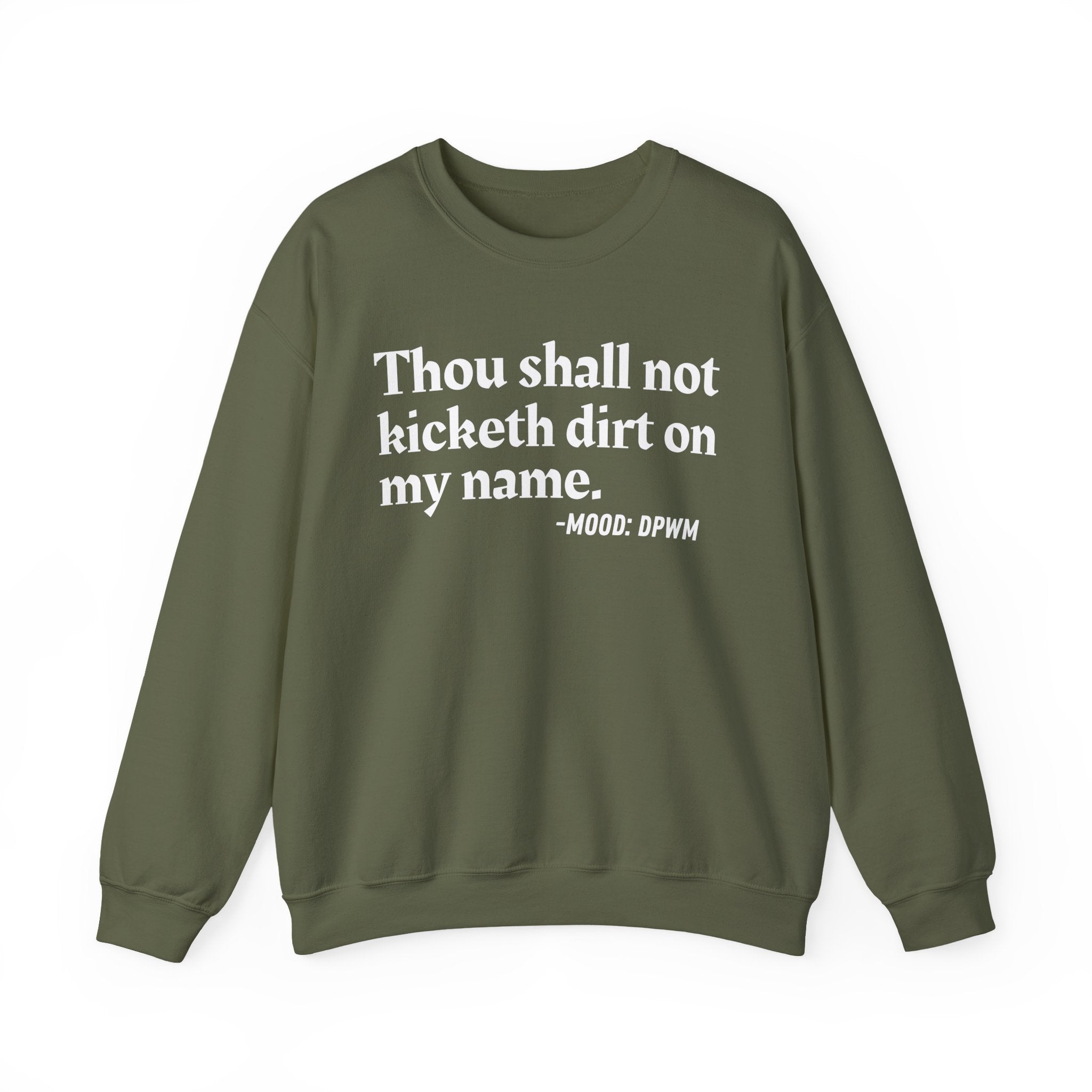 Thou Shall Not Kicketh Dirt On My Name  — Funny Financial Quote Sweatshirt